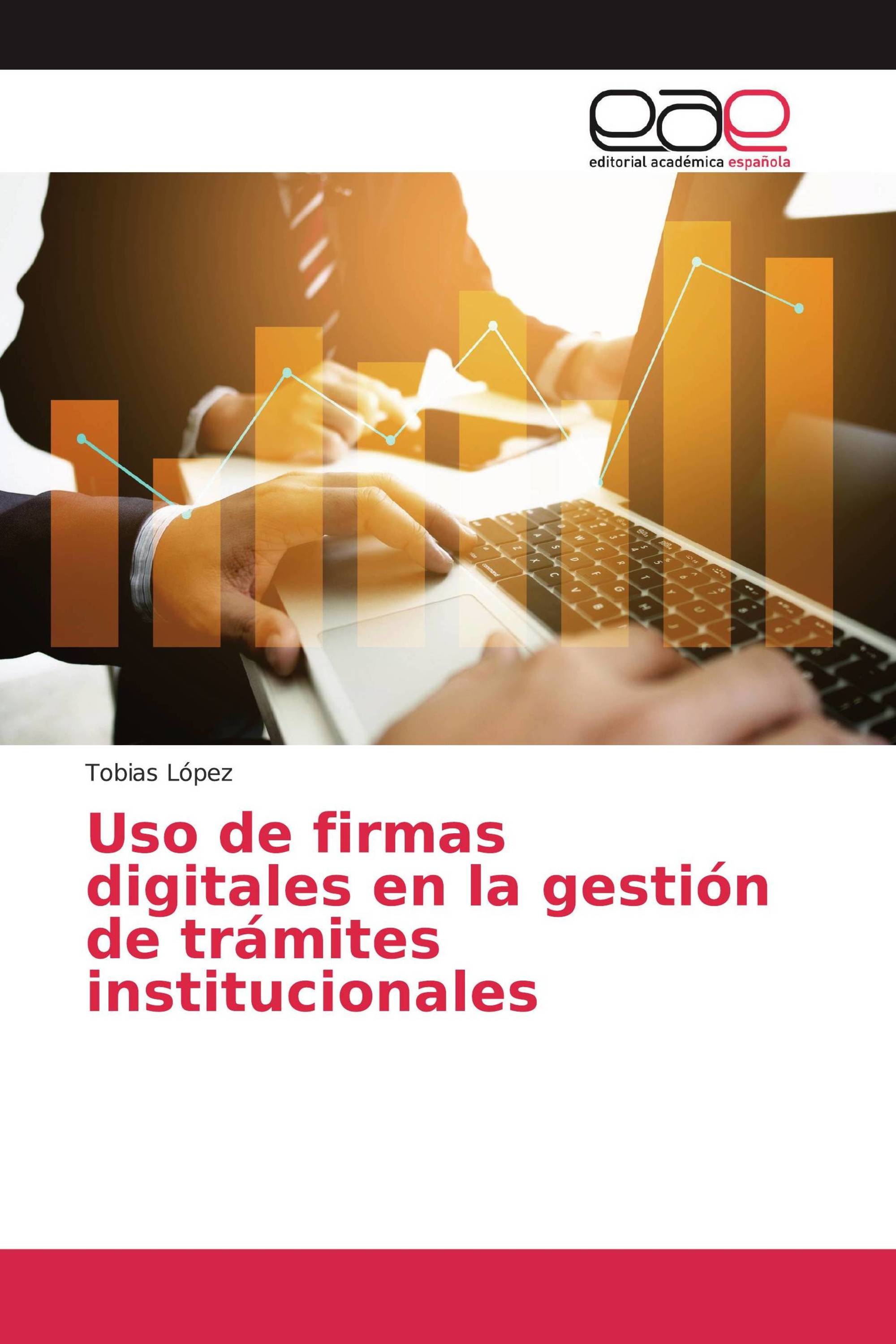 Uso de firmas digitales en la gestión de trámites institucionales