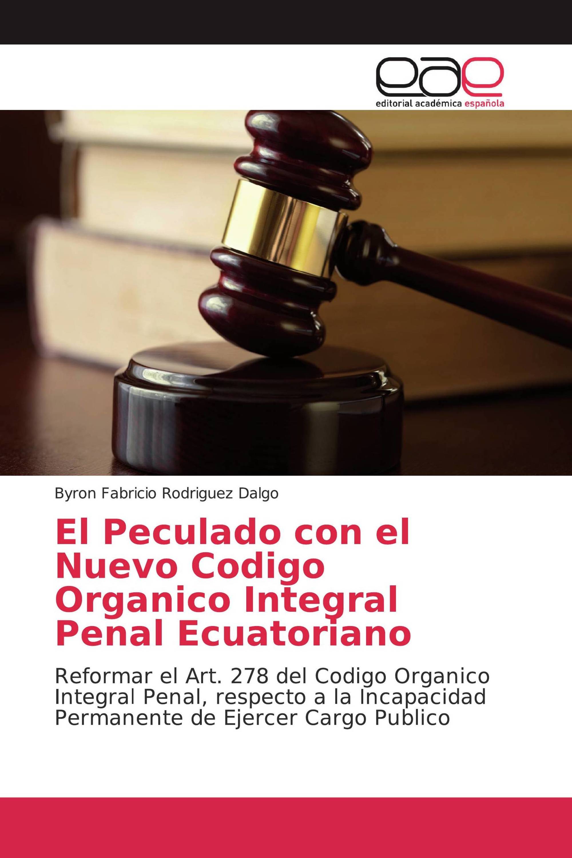 El Peculado con el Nuevo Codigo Organico Integral Penal Ecuatoriano