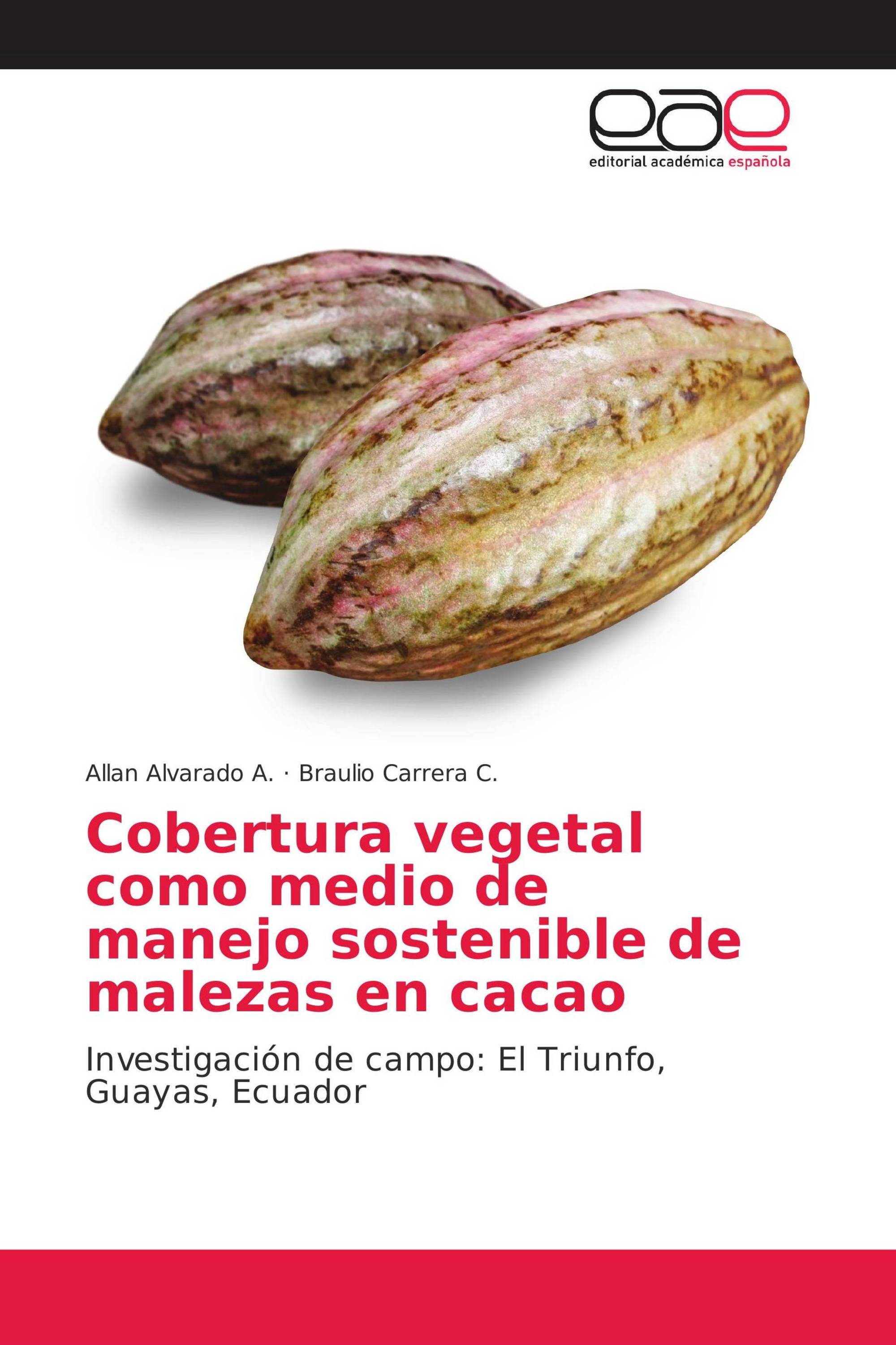 Cobertura vegetal como medio de manejo sostenible de malezas en cacao