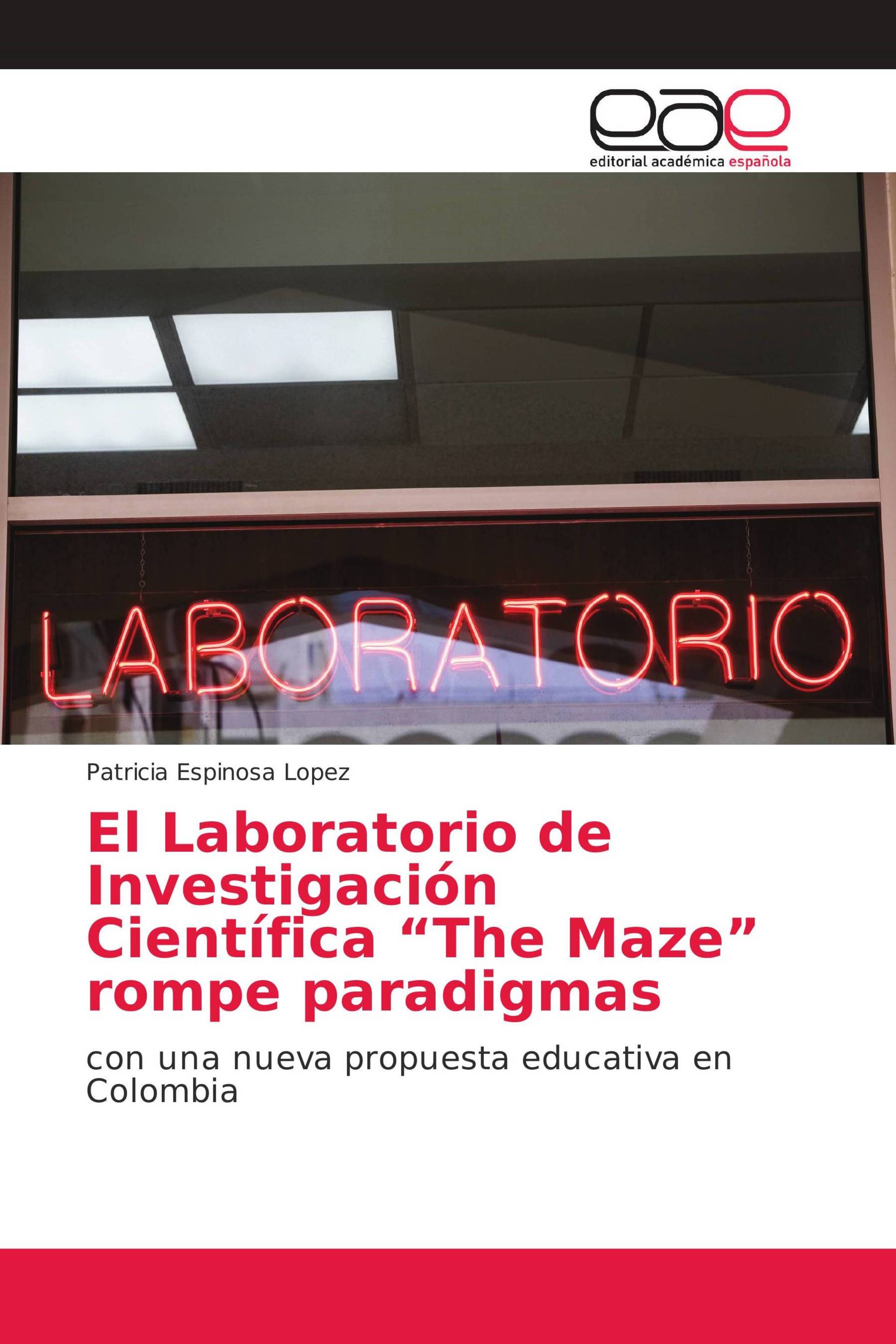 El Laboratorio de Investigación Científica “The Maze” rompe paradigmas