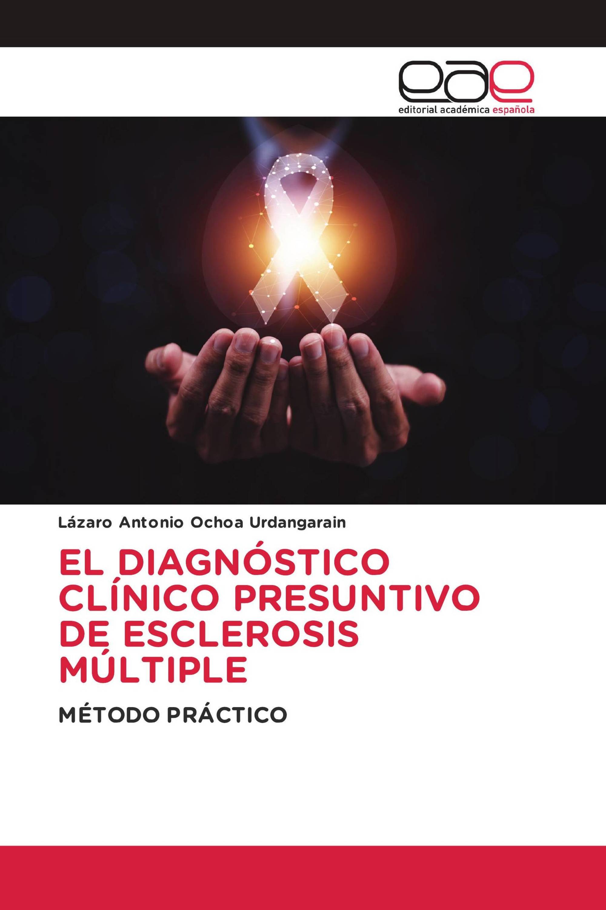 EL DIAGNÓSTICO CLÍNICO PRESUNTIVO DE ESCLEROSIS MÚLTIPLE