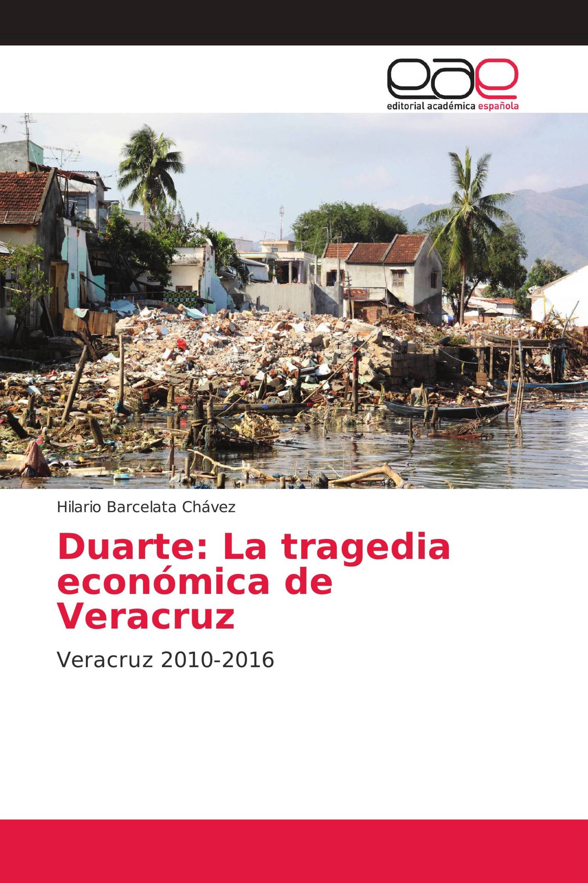 Duarte: La tragedia económica de Veracruz