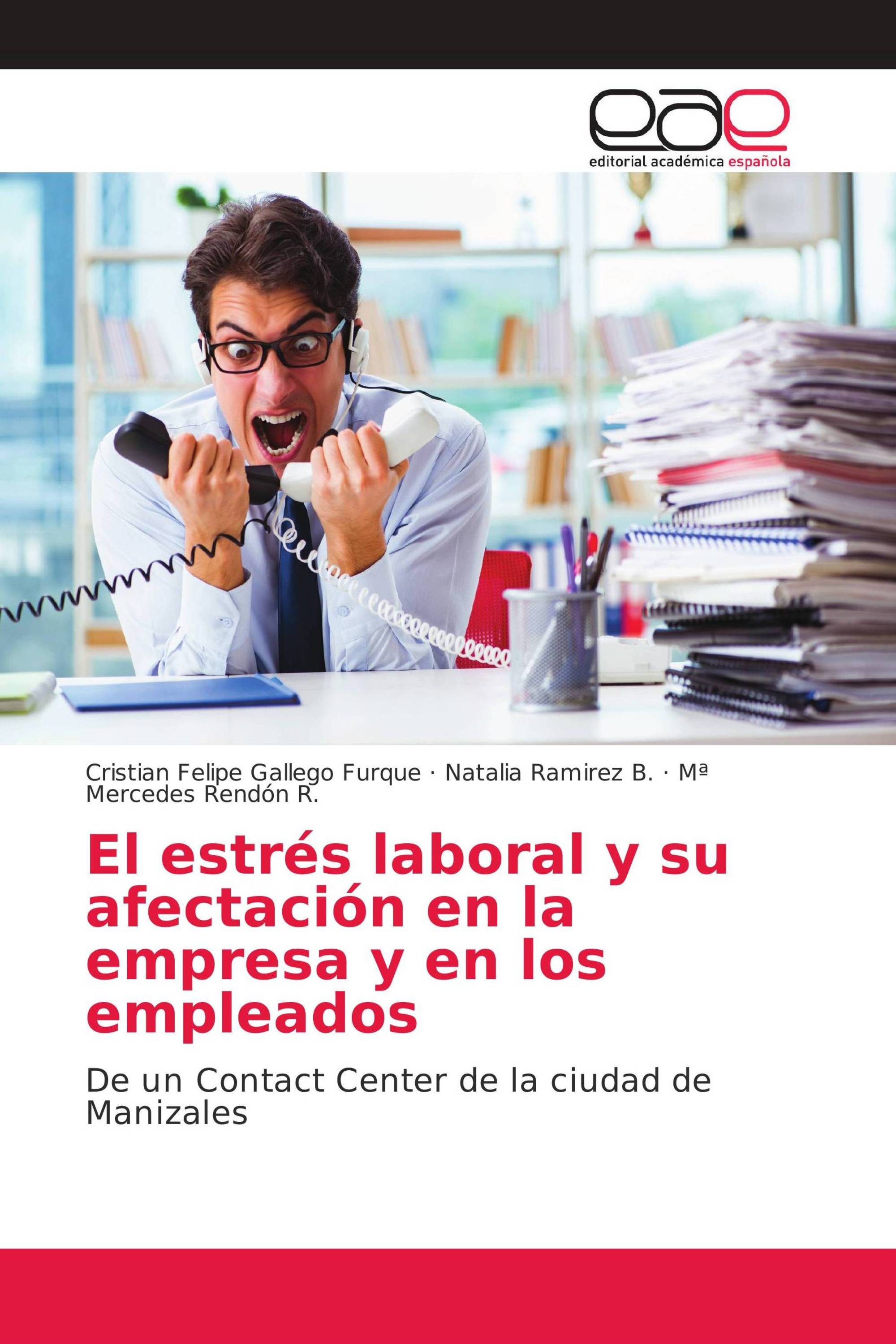 El estrés laboral y su afectación en la empresa y en los empleados