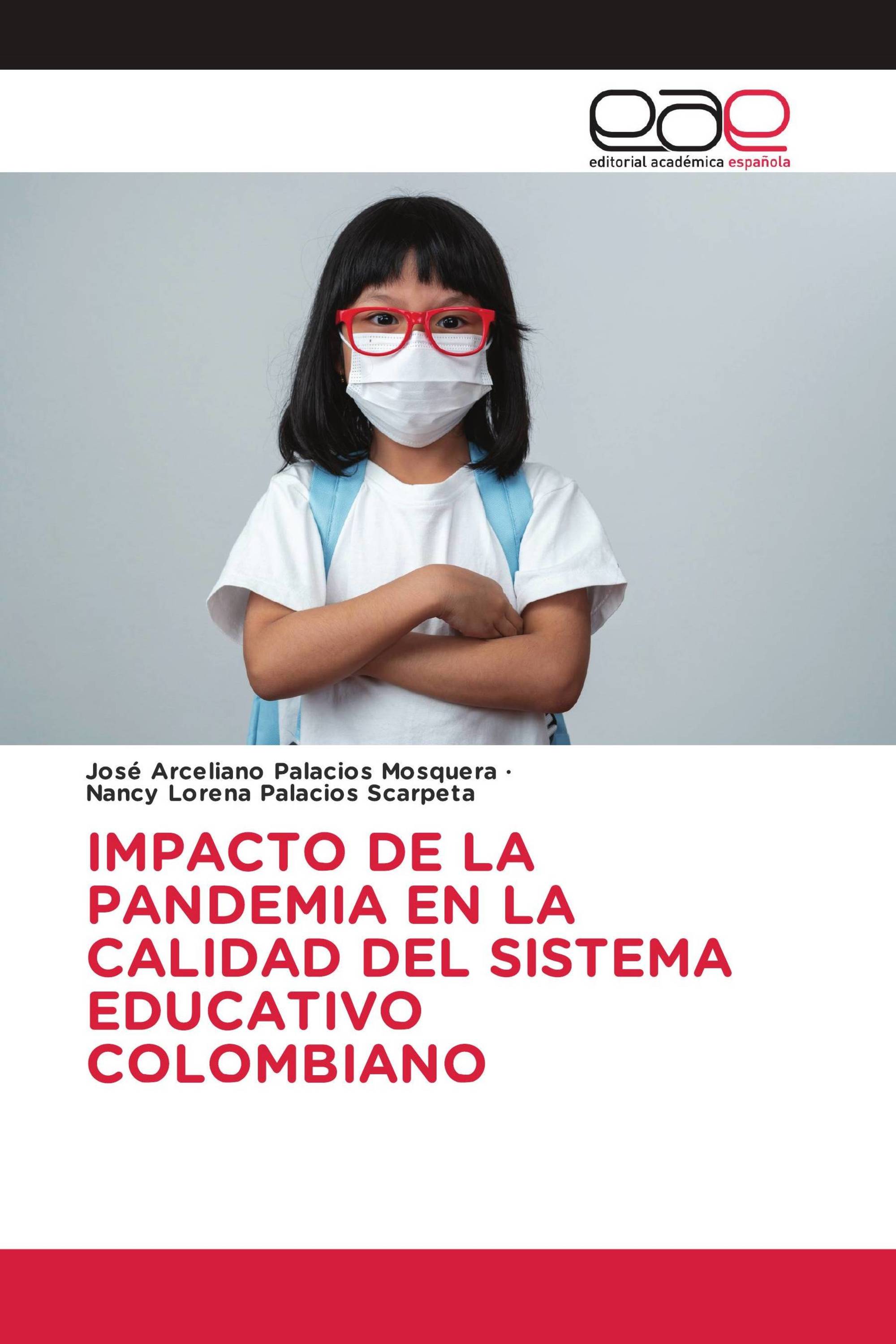 IMPACTO DE LA PANDEMIA EN LA CALIDAD DEL SISTEMA EDUCATIVO COLOMBIANO