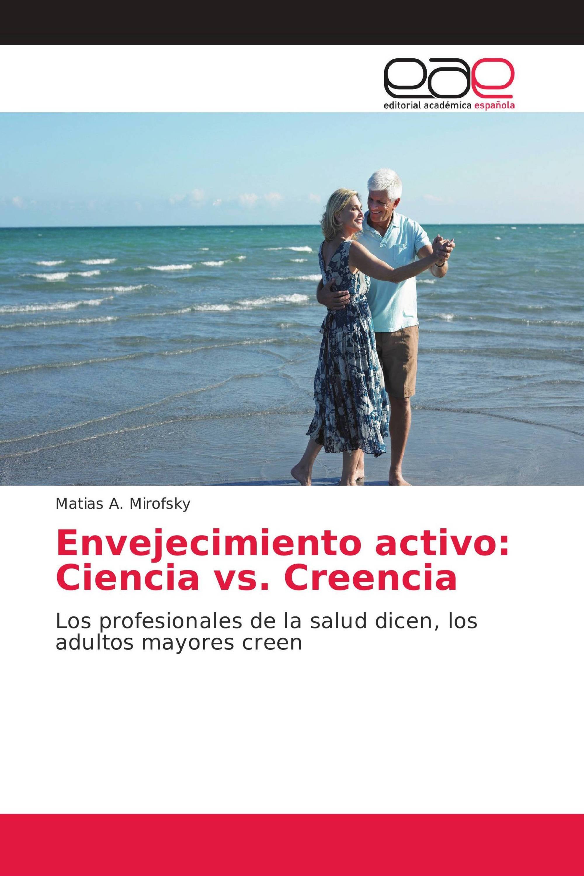 Envejecimiento activo: Ciencia vs. Creencia