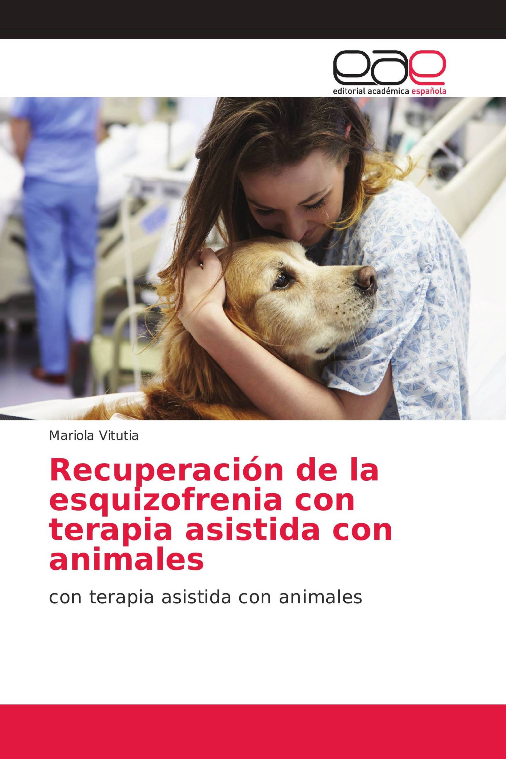 Recuperación de la esquizofrenia con terapia asistida con animales