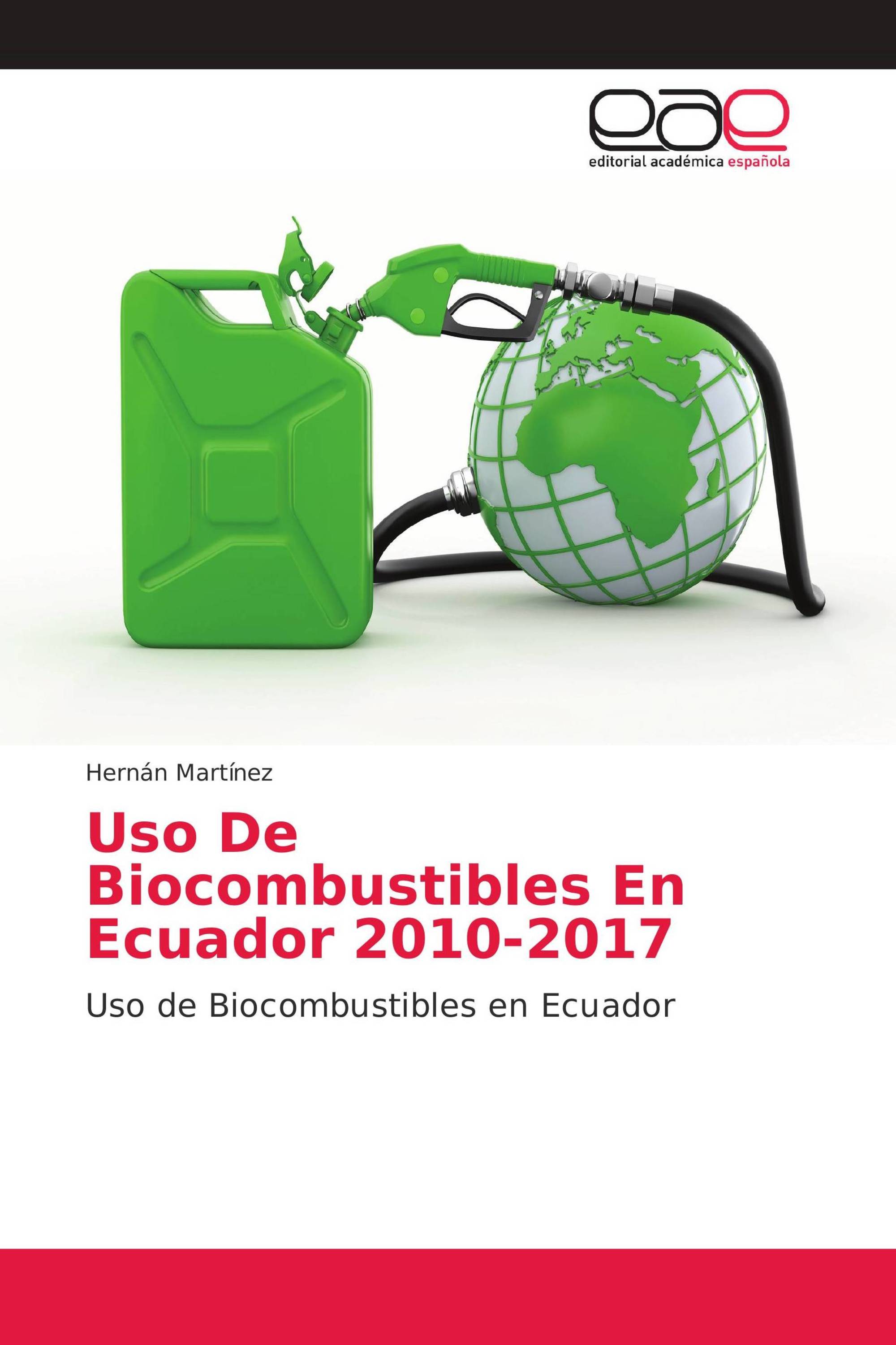 Uso De Biocombustibles En Ecuador 2010-2017