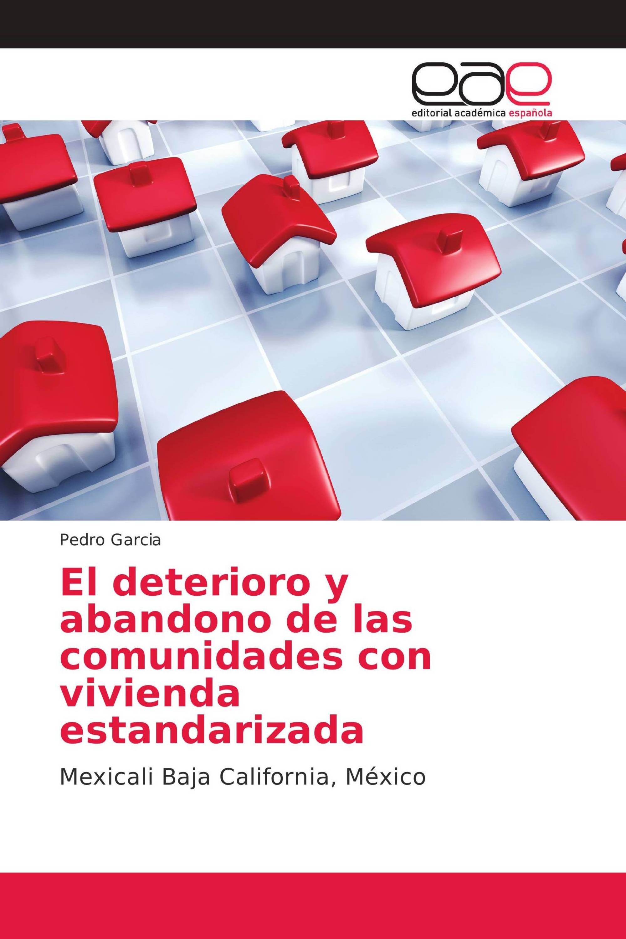 El deterioro y abandono de las comunidades con vivienda estandarizada