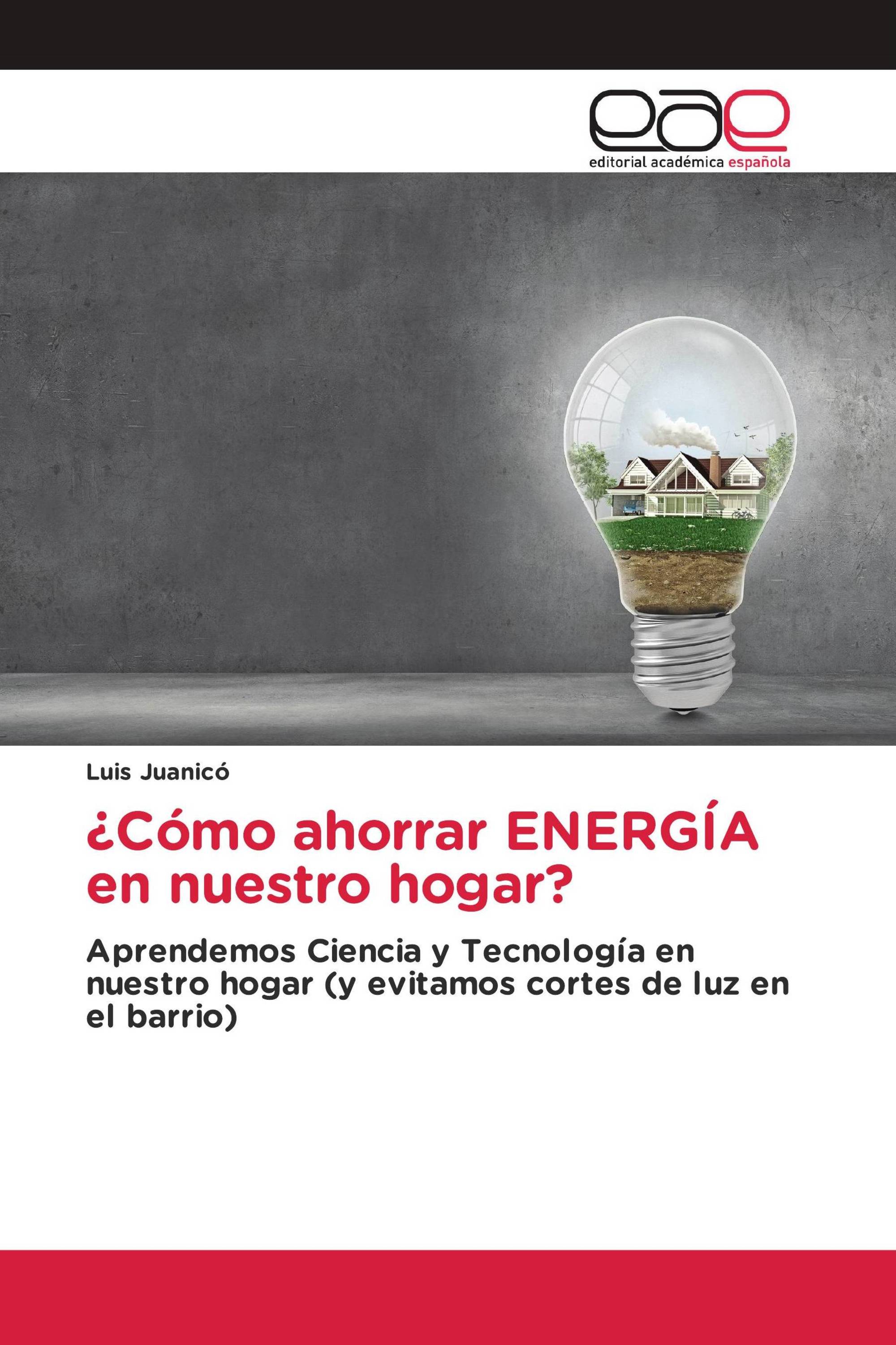 ¿Cómo ahorrar ENERGÍA en nuestro hogar?