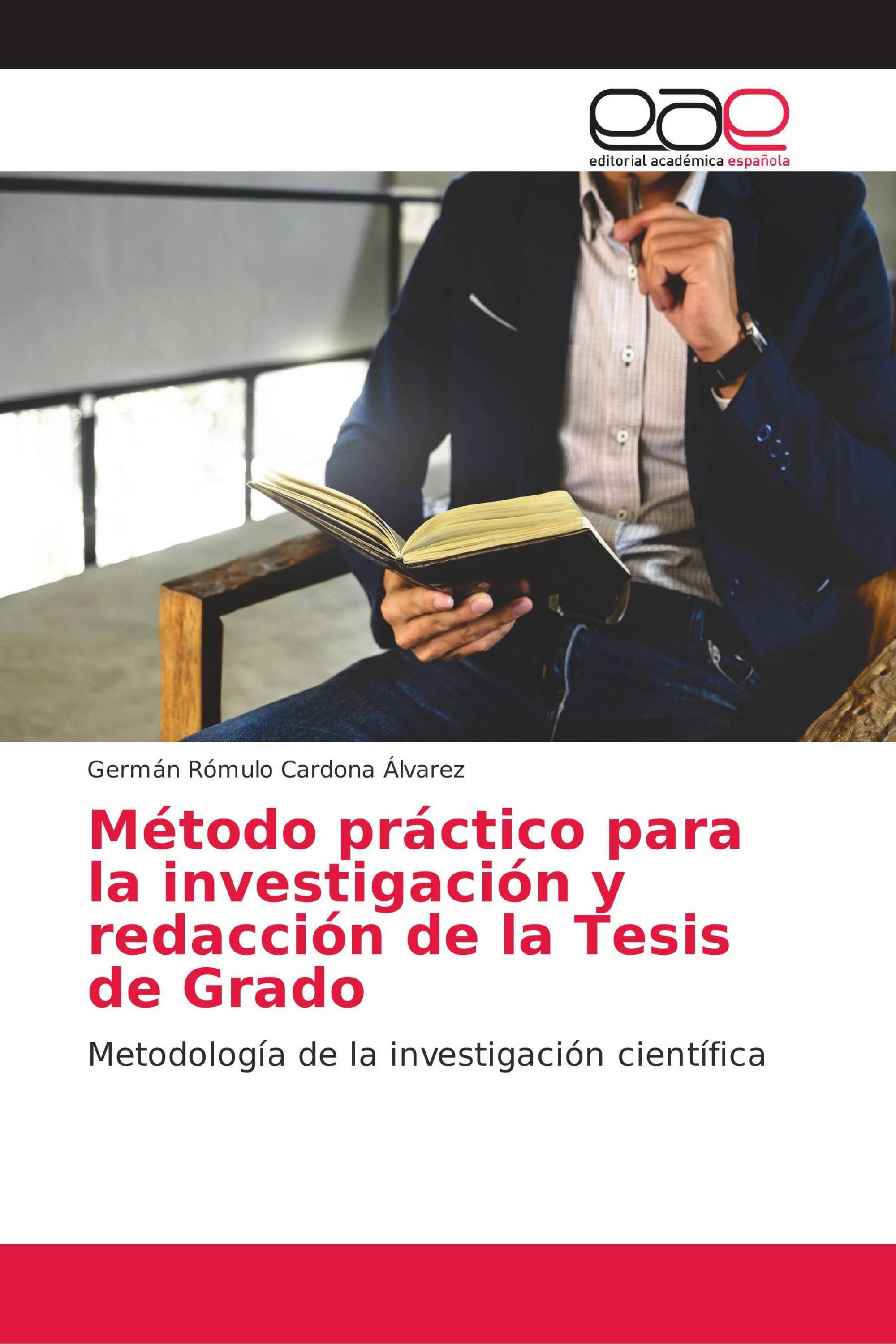 Método práctico para la investigación y redacción de la Tesis de Grado