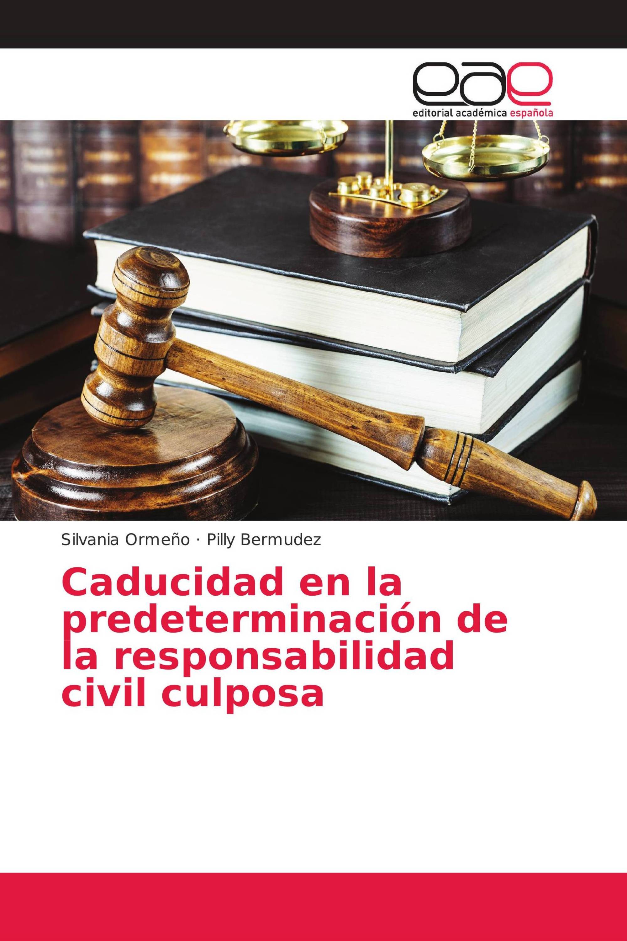 Caducidad en la predeterminación de la responsabilidad civil culposa