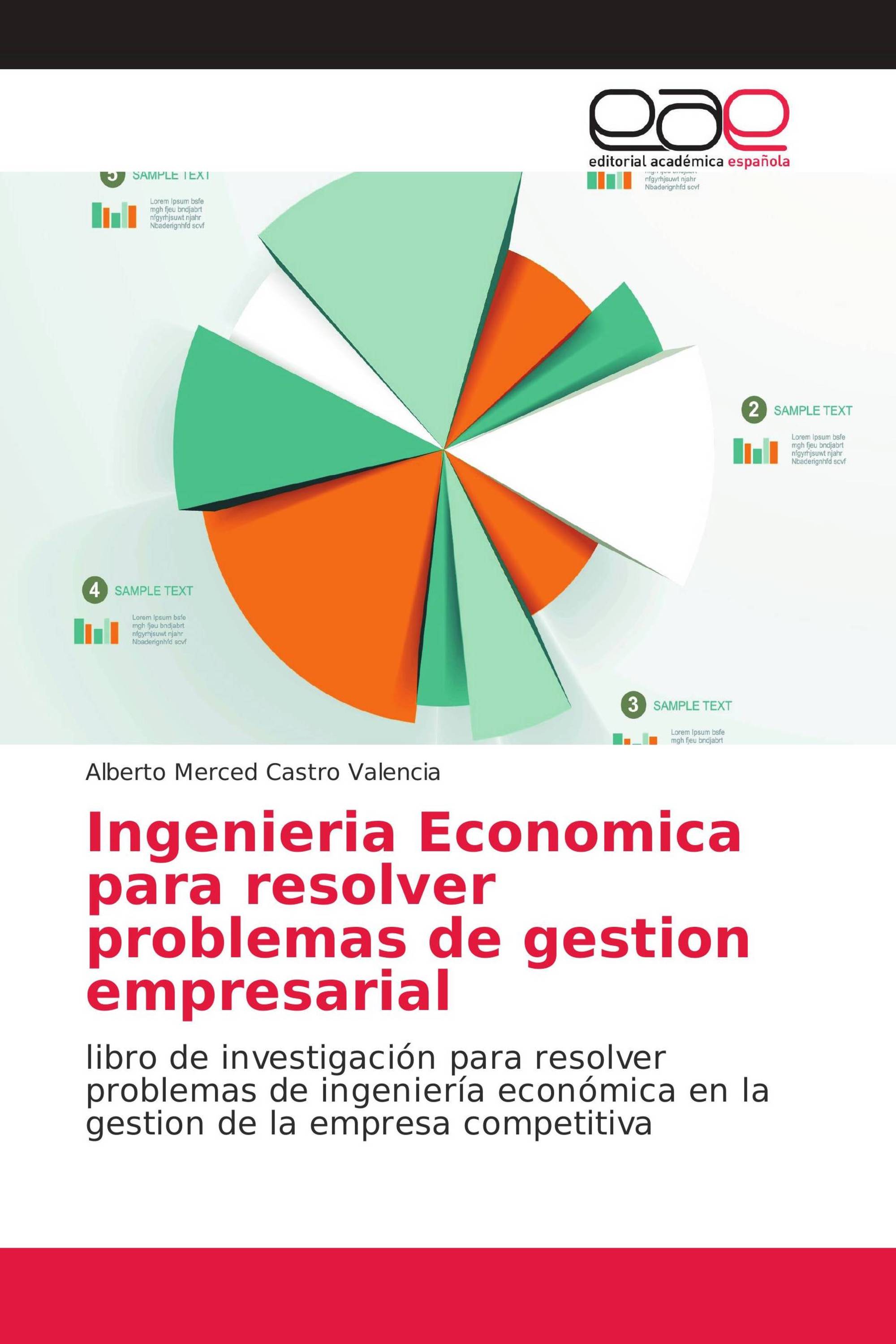 Ingenieria Economica para resolver problemas de gestion empresarial