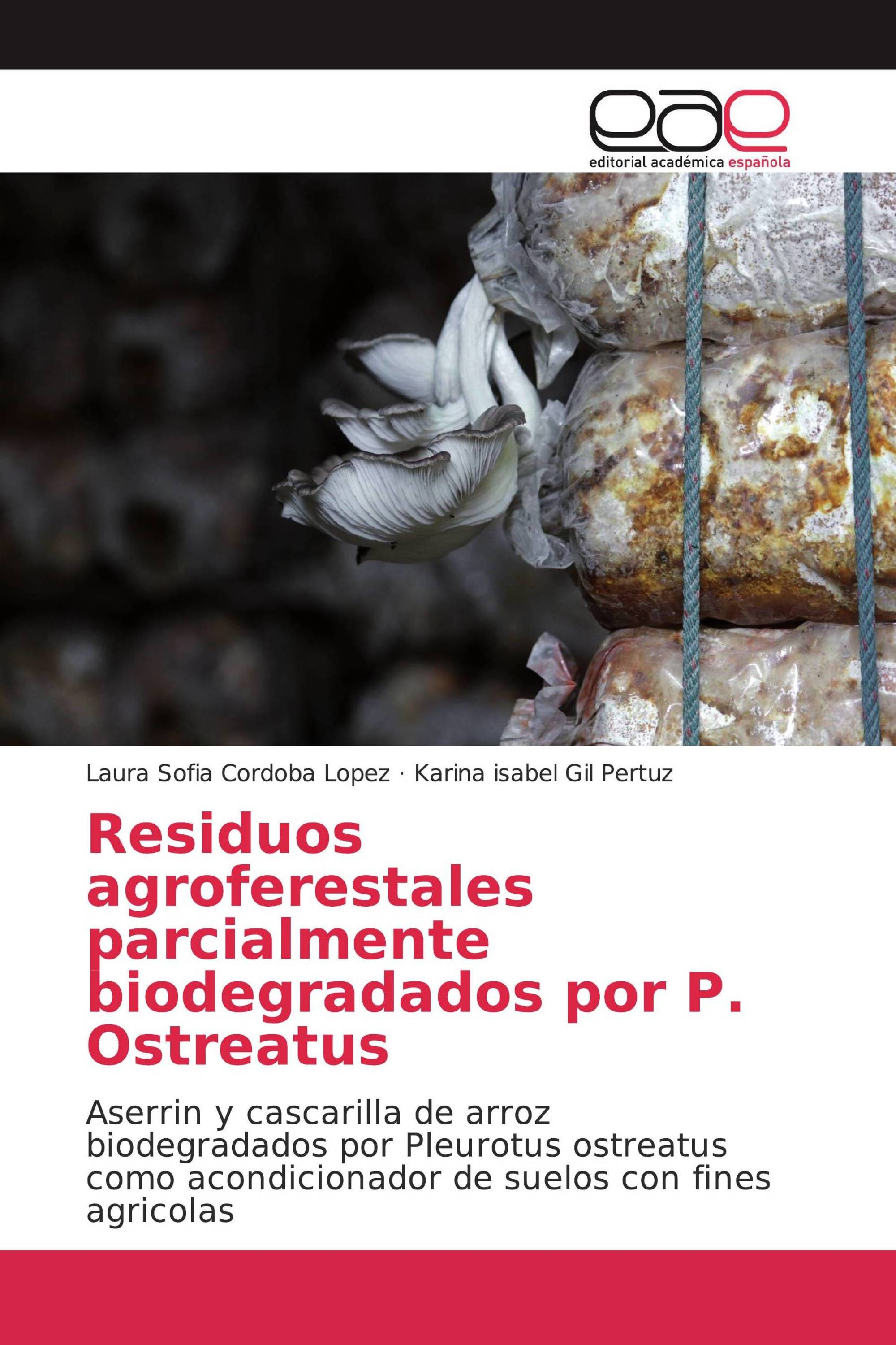 Residuos agroferestales parcialmente biodegradados por P. Ostreatus