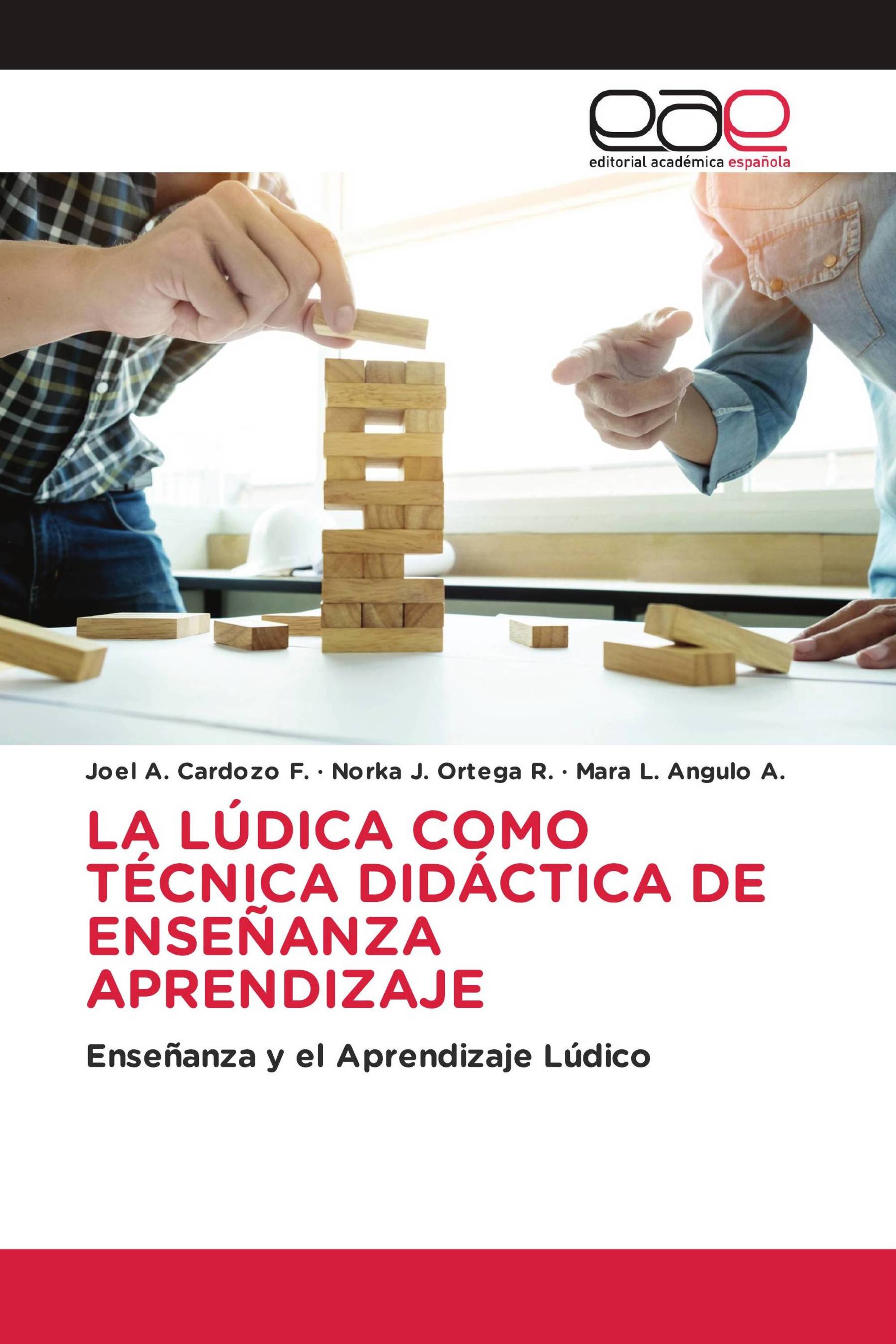 LA LÚDICA COMO TÉCNICA DIDÁCTICA DE ENSEÑANZA APRENDIZAJE