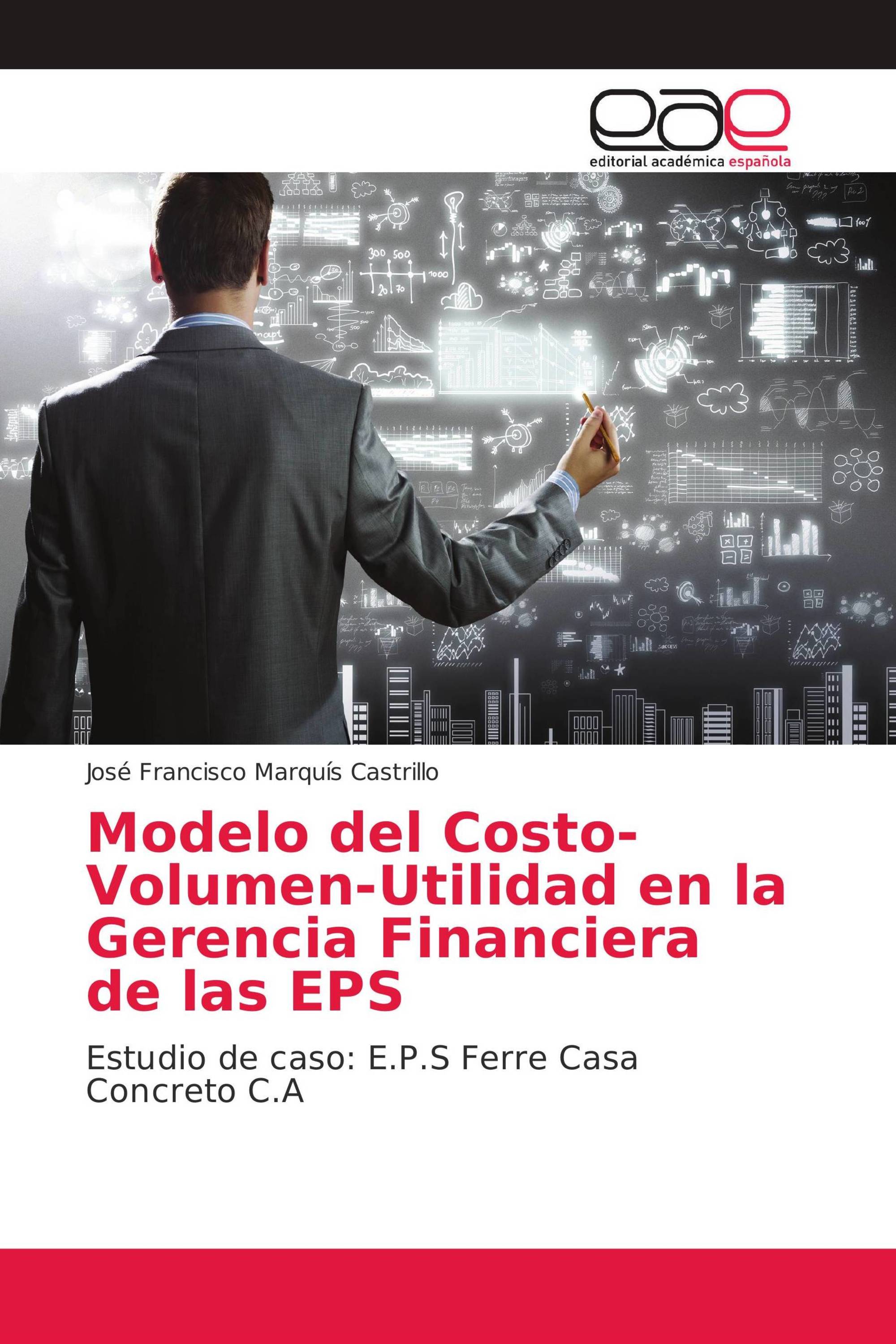 Modelo del Costo-Volumen-Utilidad en la Gerencia Financiera de las EPS