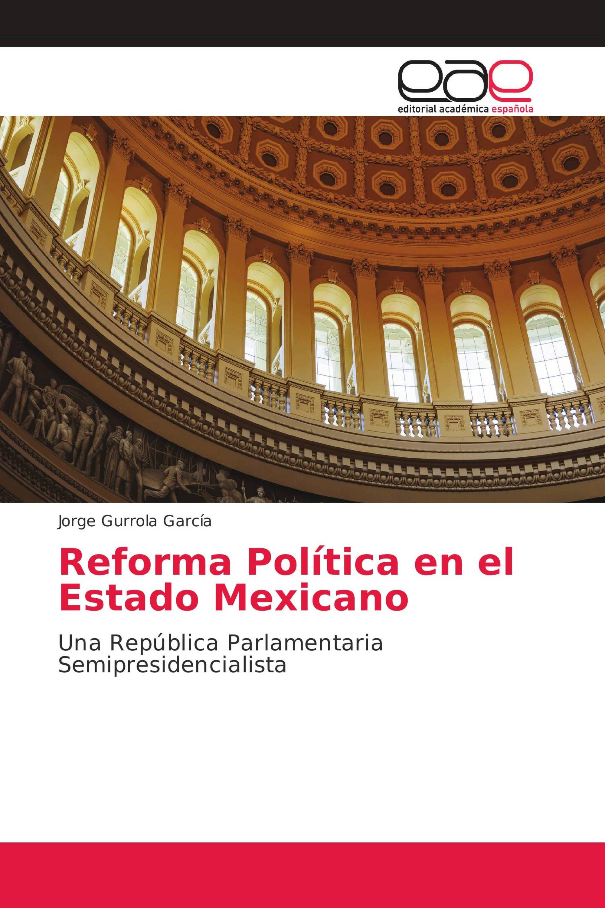 Reforma Política En El Estado Mexicano 978 620 2 16250 0 9786202162500 6202162503 4032