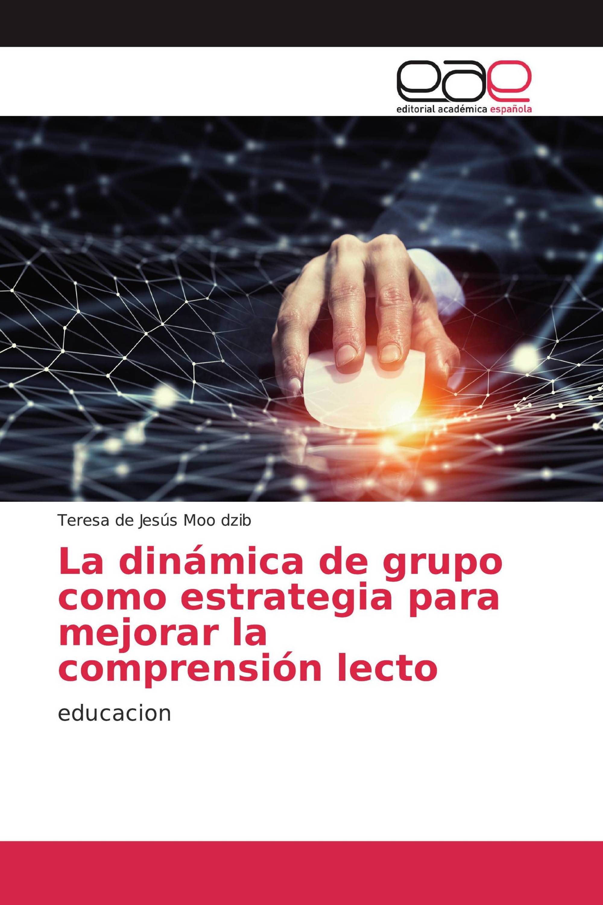 La dinámica de grupo como estrategia para mejorar la comprensión lecto