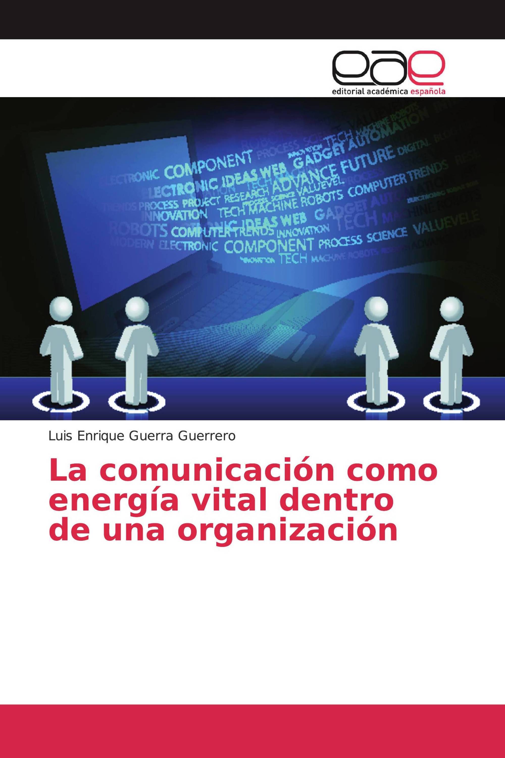 La comunicación como energía vital dentro de una organización