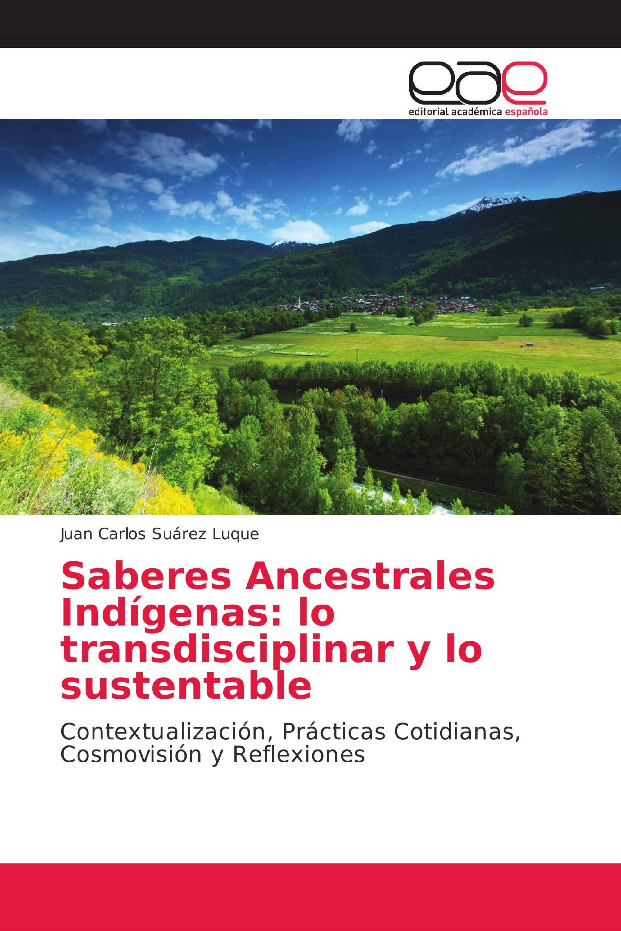 Saberes Ancestrales Indígenas: lo transdisciplinar y lo sustentable