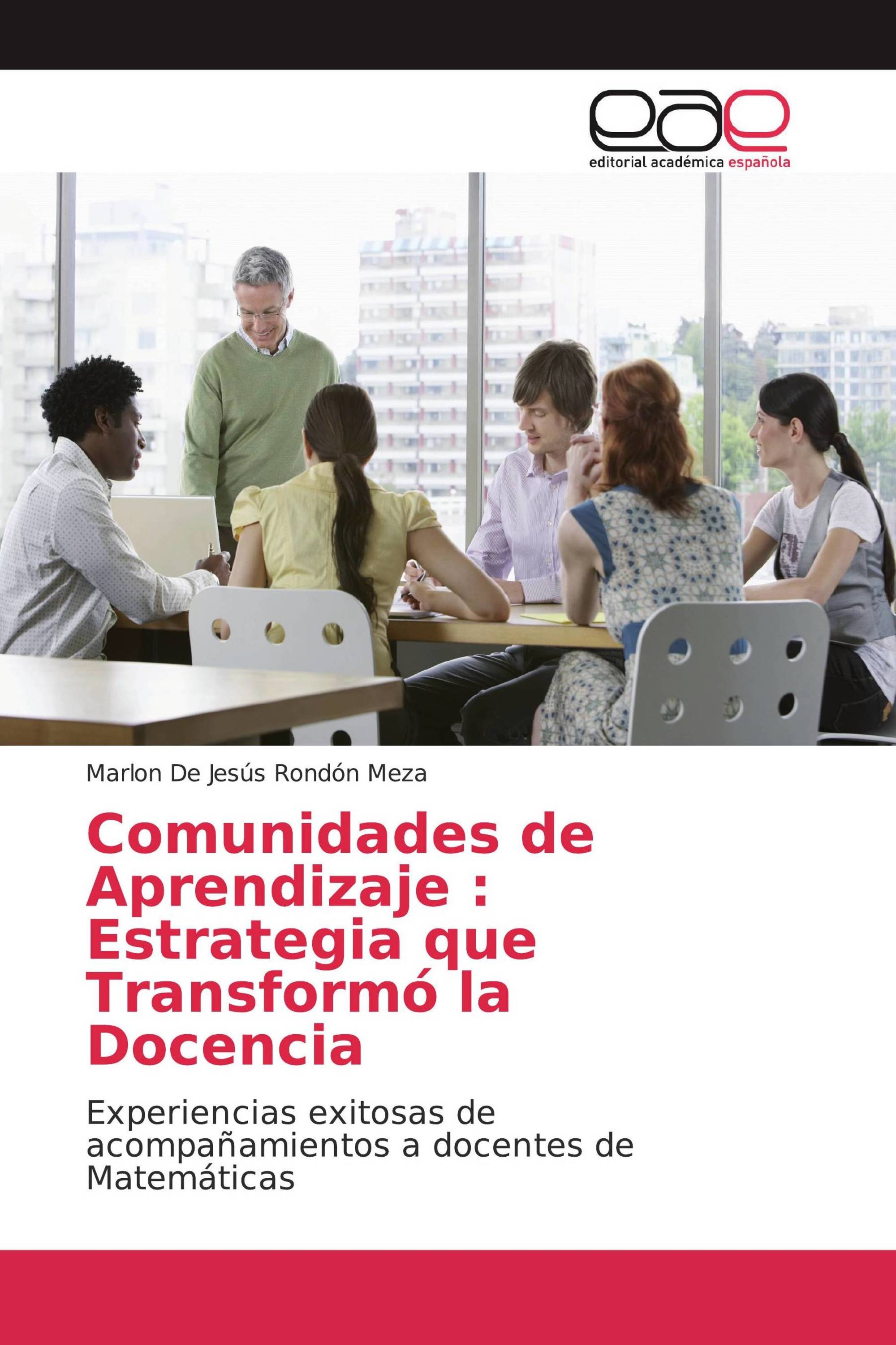 Comunidades de Aprendizaje : Estrategia que Transformó la Docencia