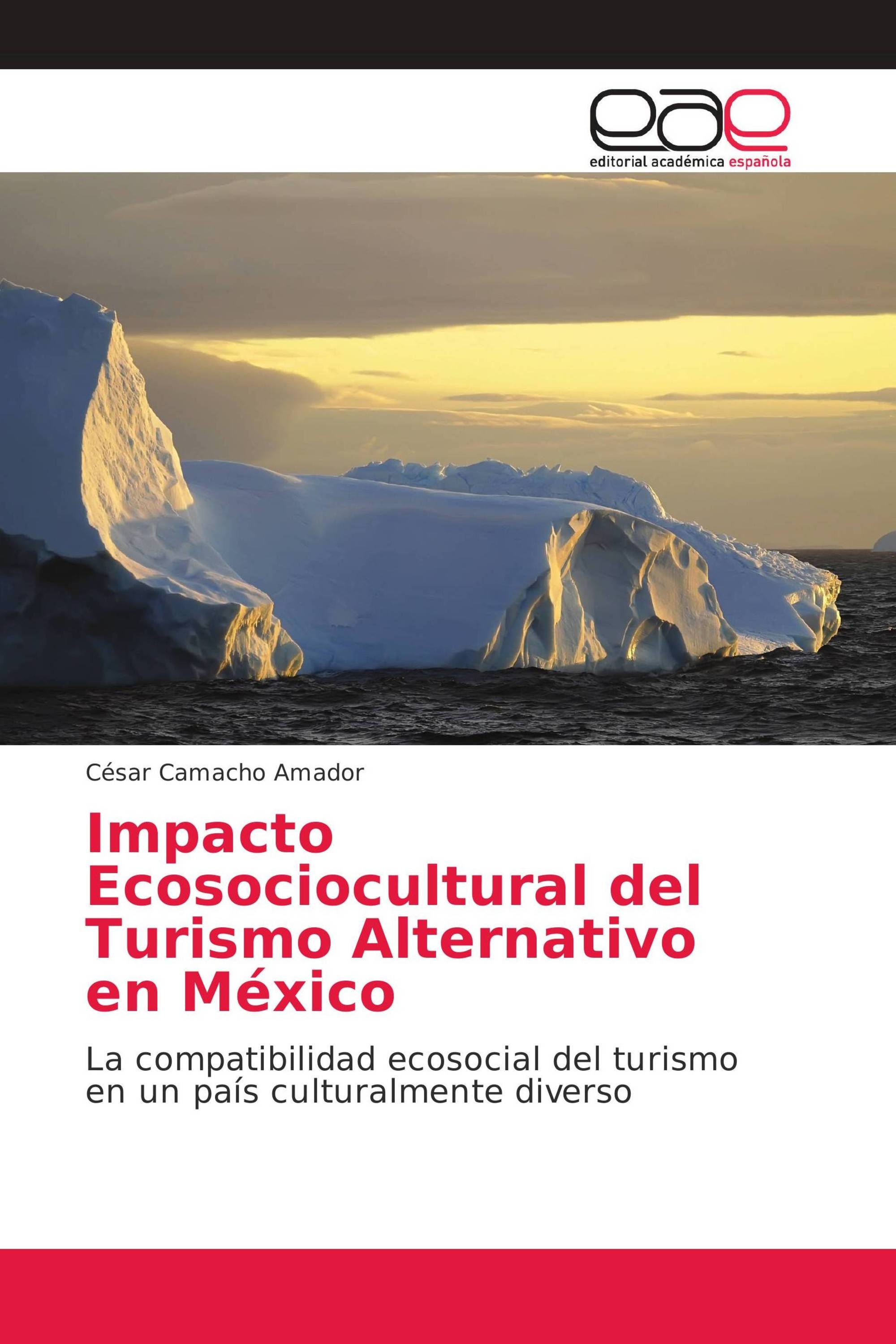 Impacto Ecosociocultural del Turismo Alternativo en México