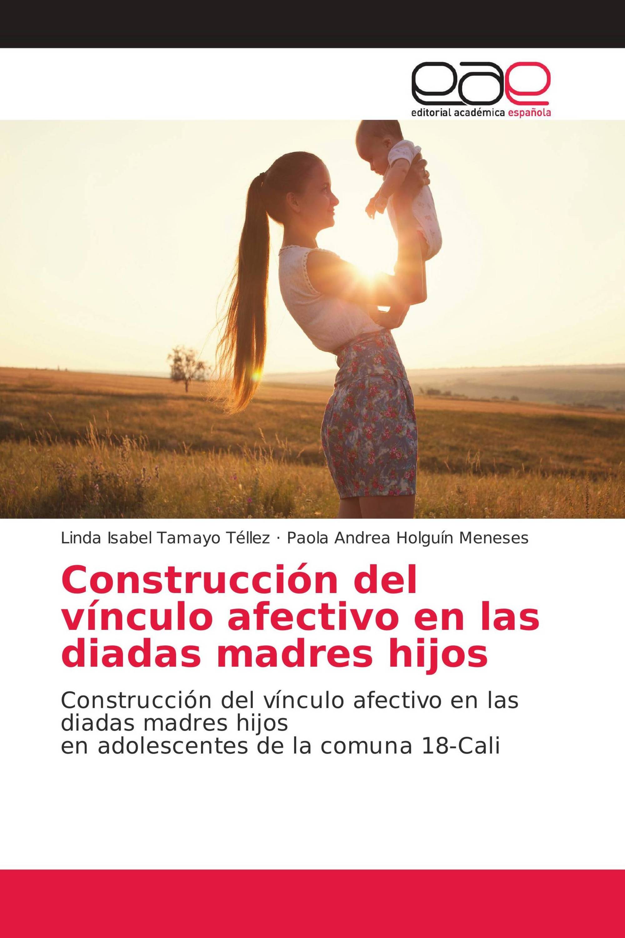 Construcción del vínculo afectivo en las diadas madres hijos