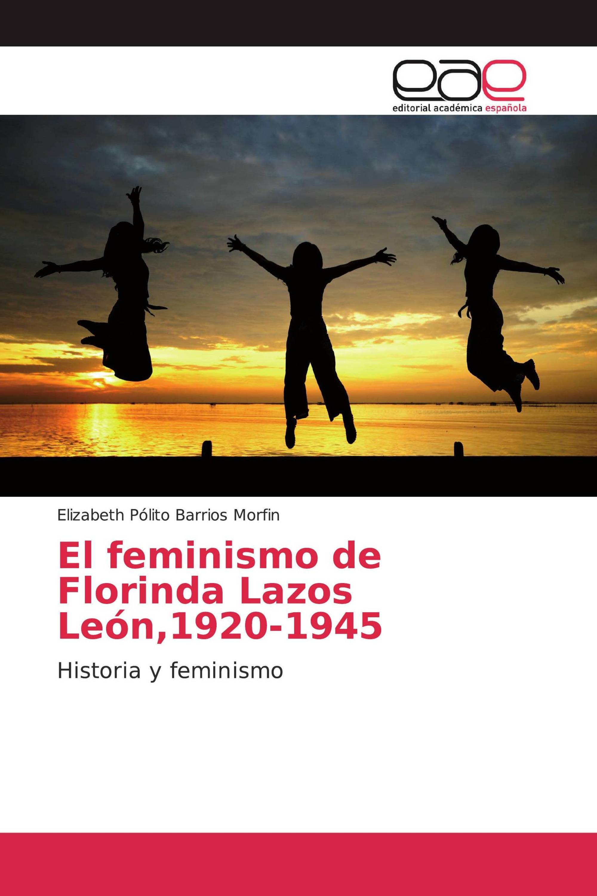 El feminismo de Florinda Lazos León,1920-1945