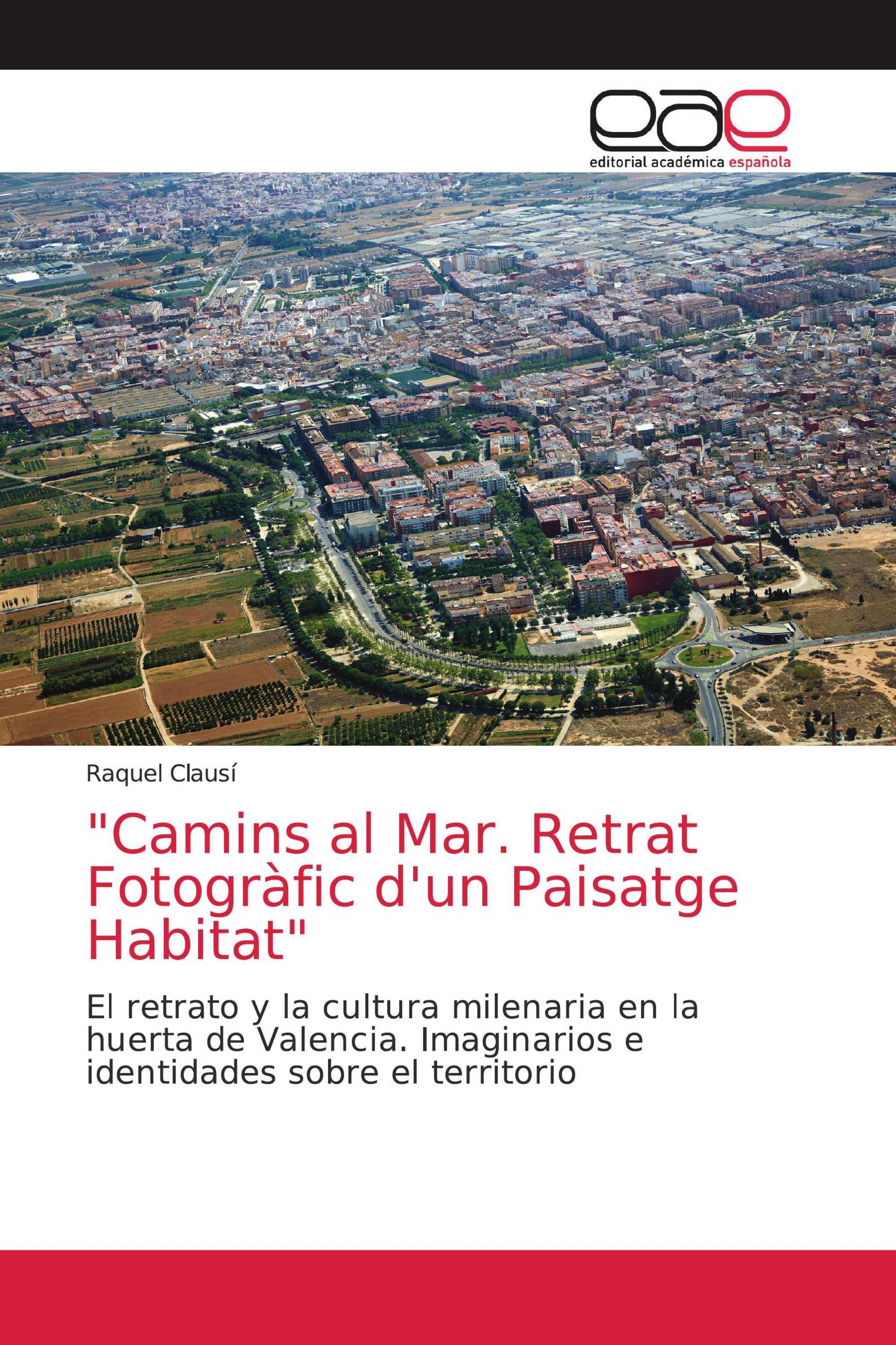 "Camins al Mar. Retrat Fotogràfic d'un Paisatge Habitat"