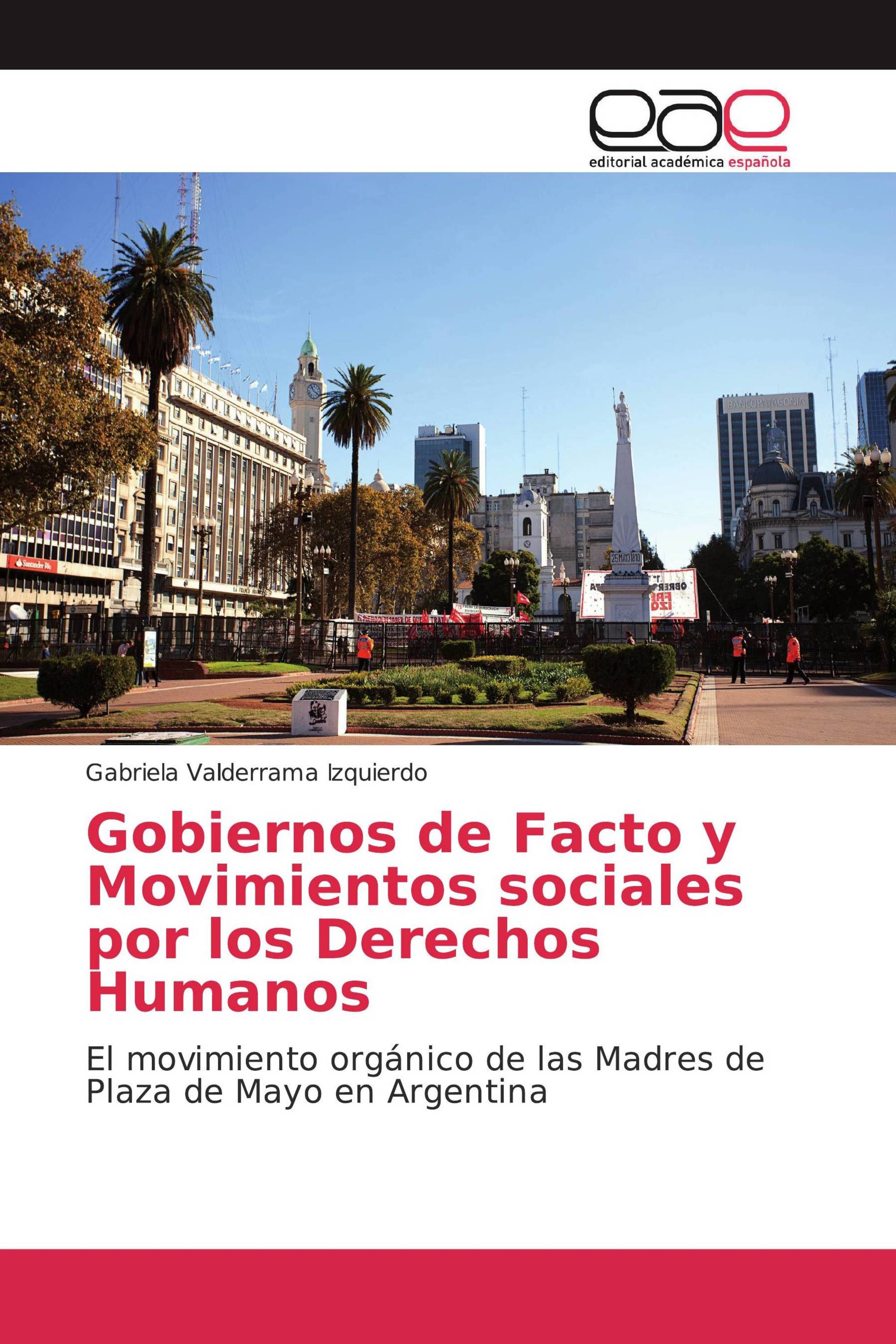 Gobiernos de Facto y Movimientos sociales por los Derechos Humanos