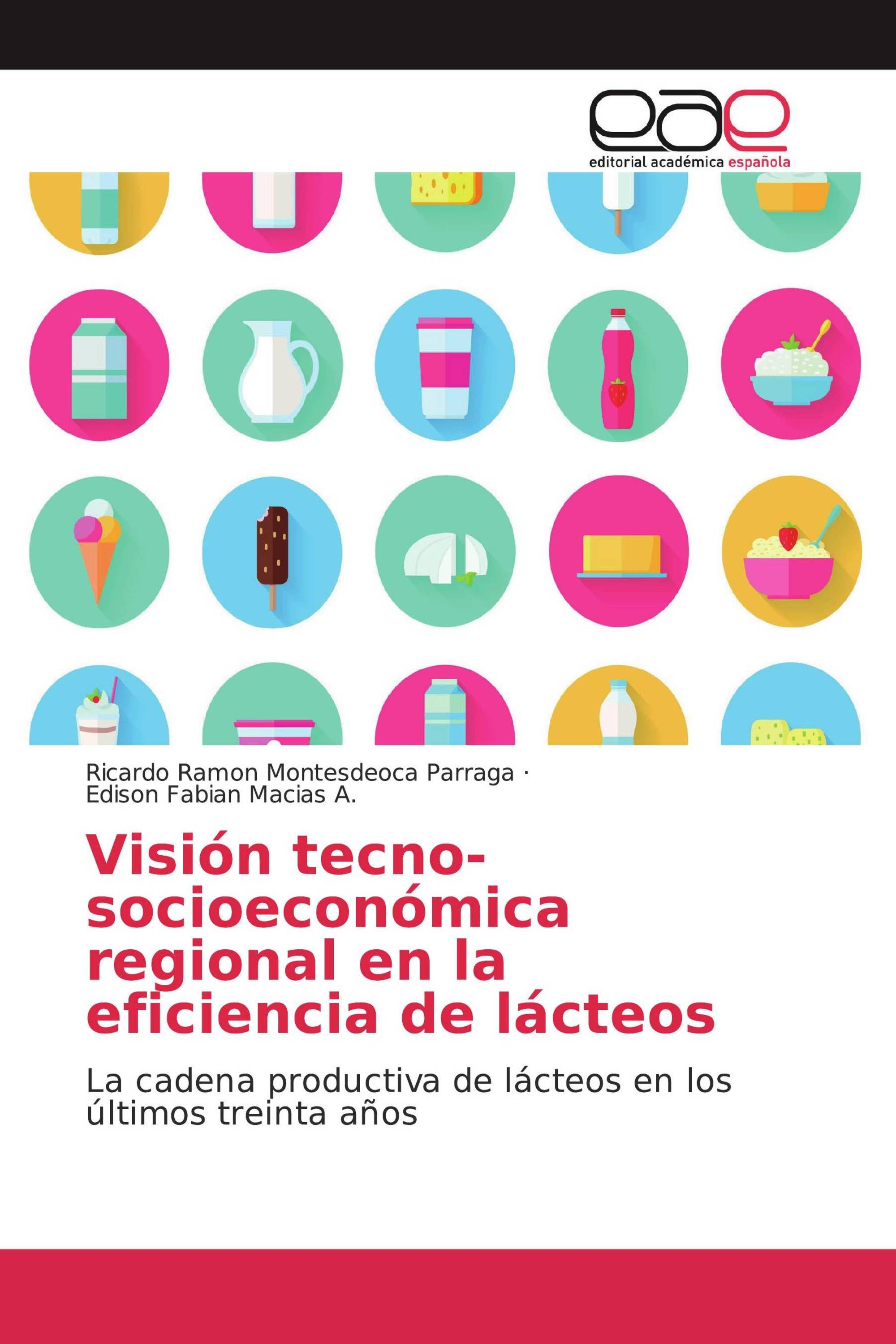 Visión tecno-socioeconómica regional en la eficiencia de lácteos