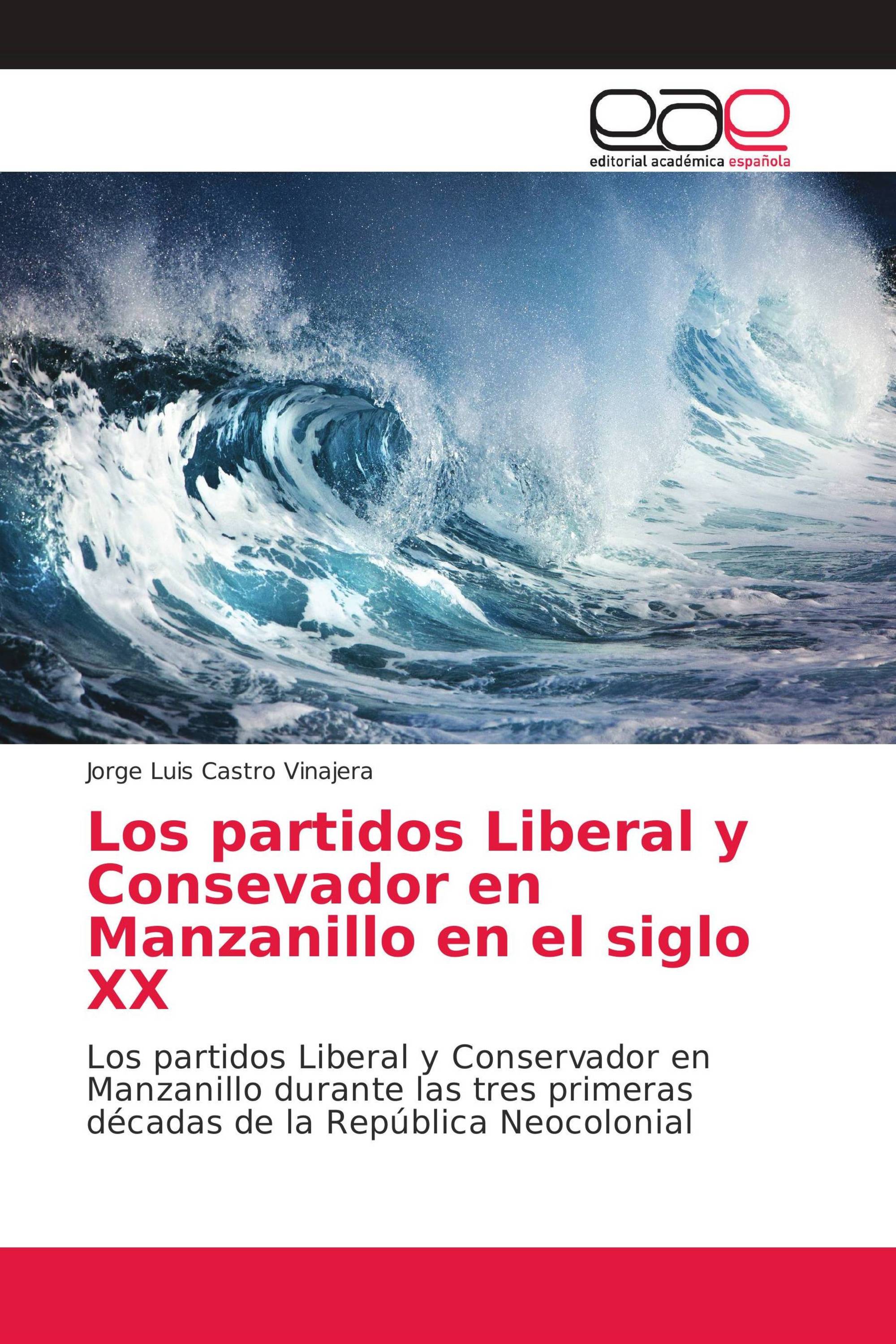 Los partidos Liberal y Consevador en Manzanillo en el siglo XX