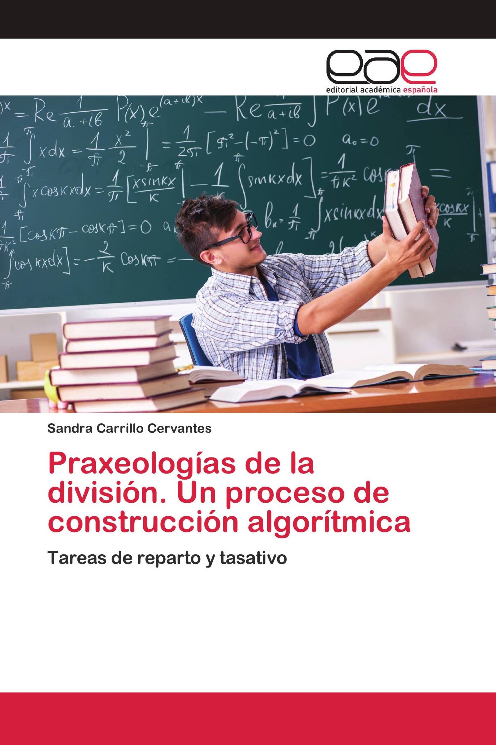 Praxeologías de la división. Un proceso de construcción algorítmica