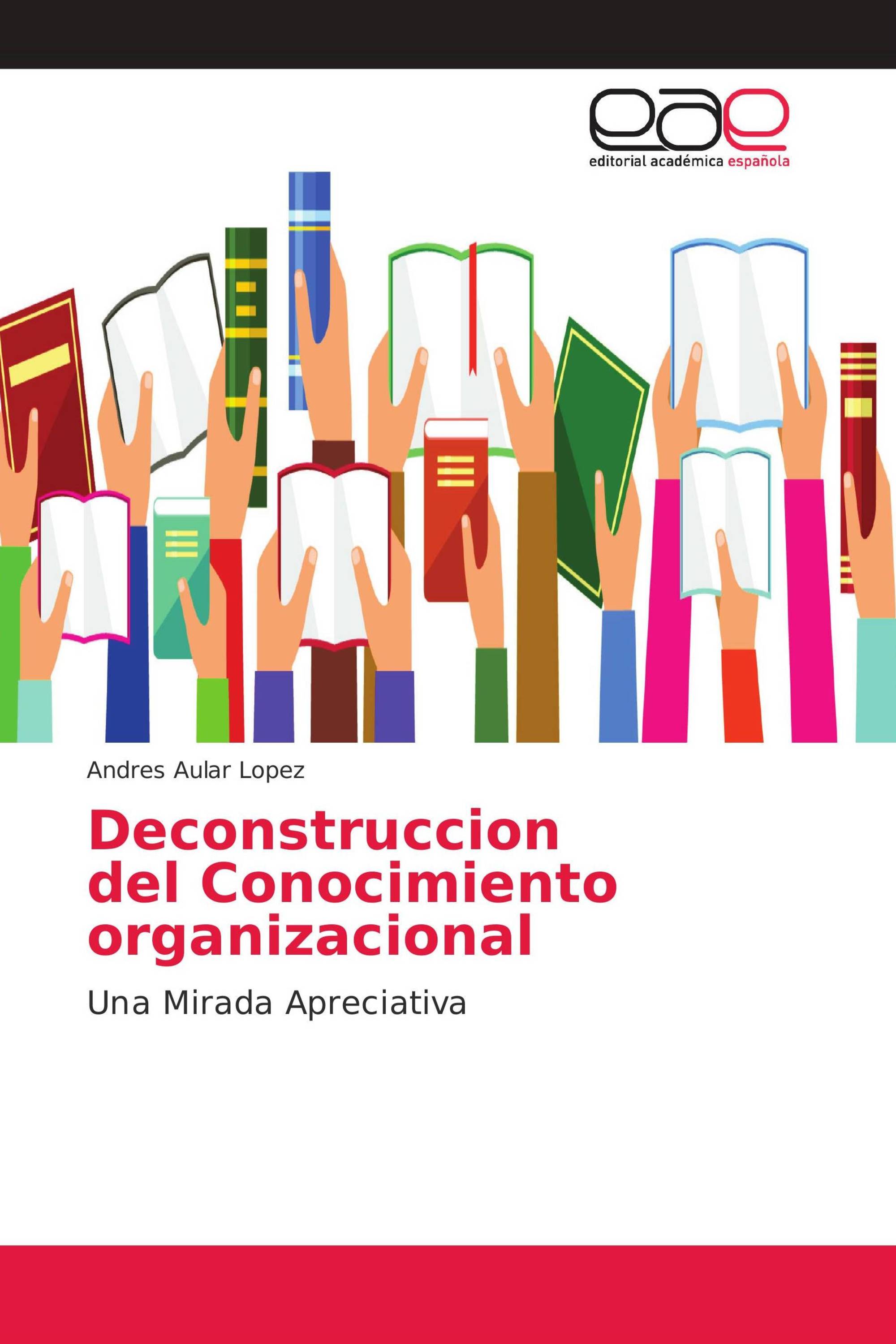 Deconstruccion del Conocimiento organizacional