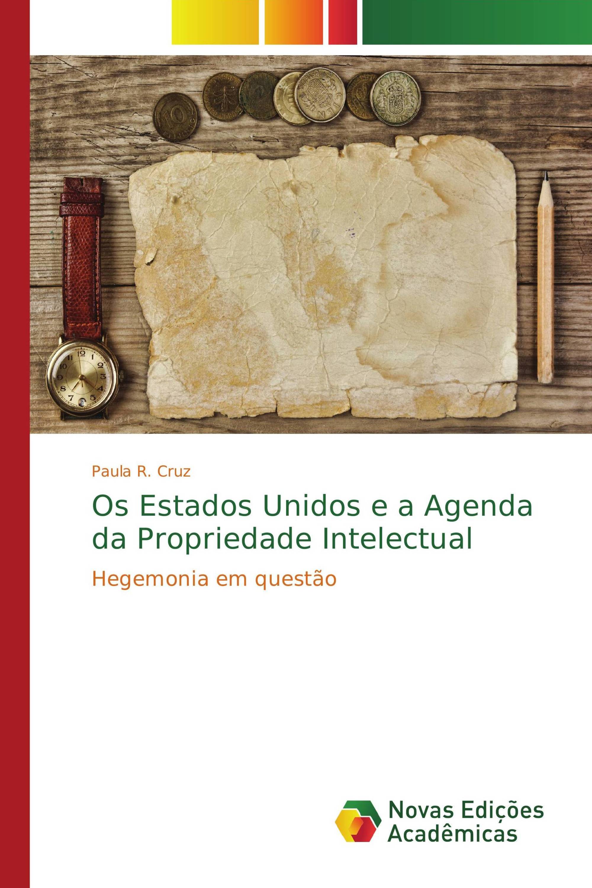 Os Estados Unidos e a Agenda da Propriedade Intelectual