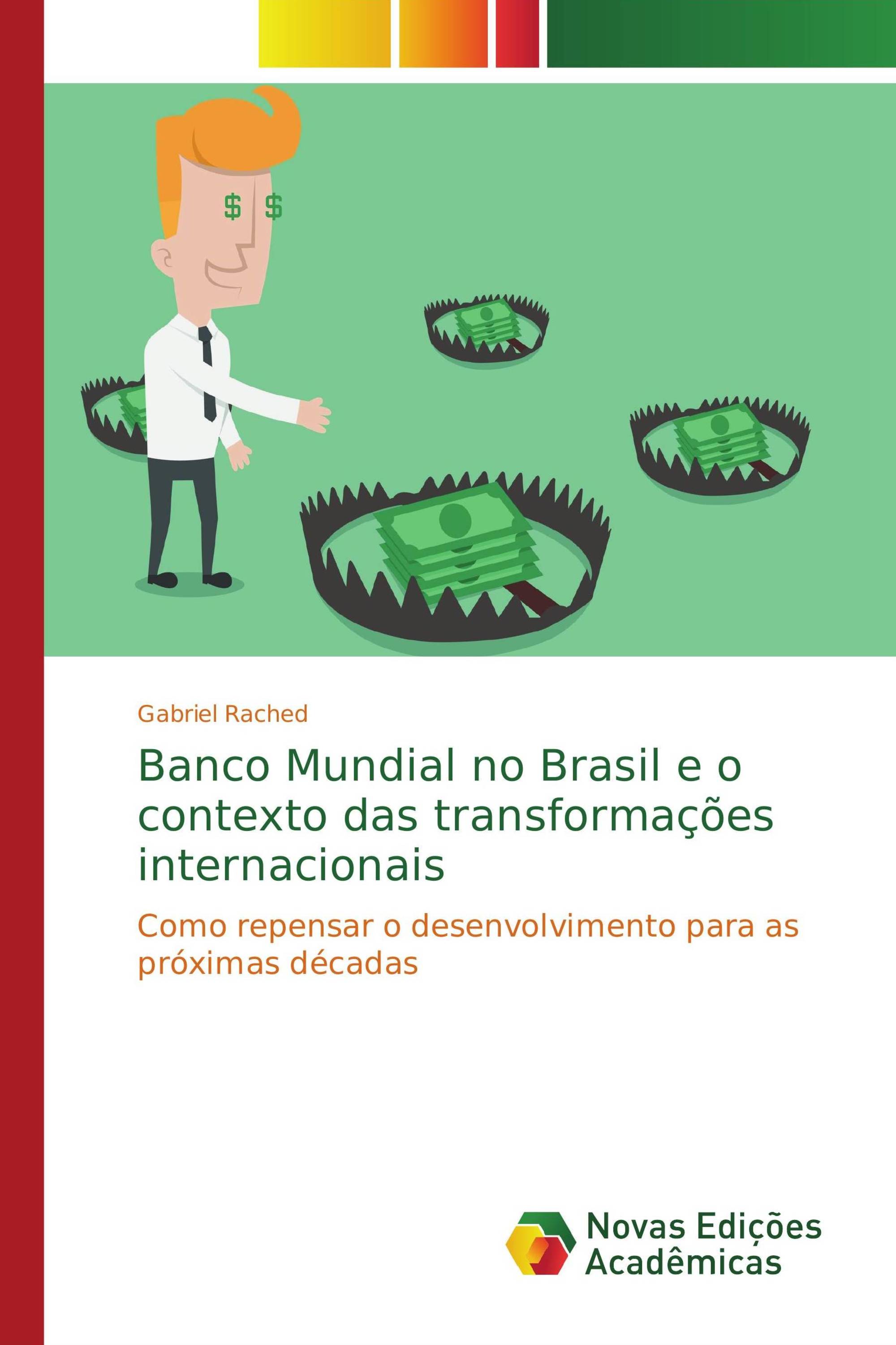 Banco Mundial no Brasil e o contexto das transformações internacionais