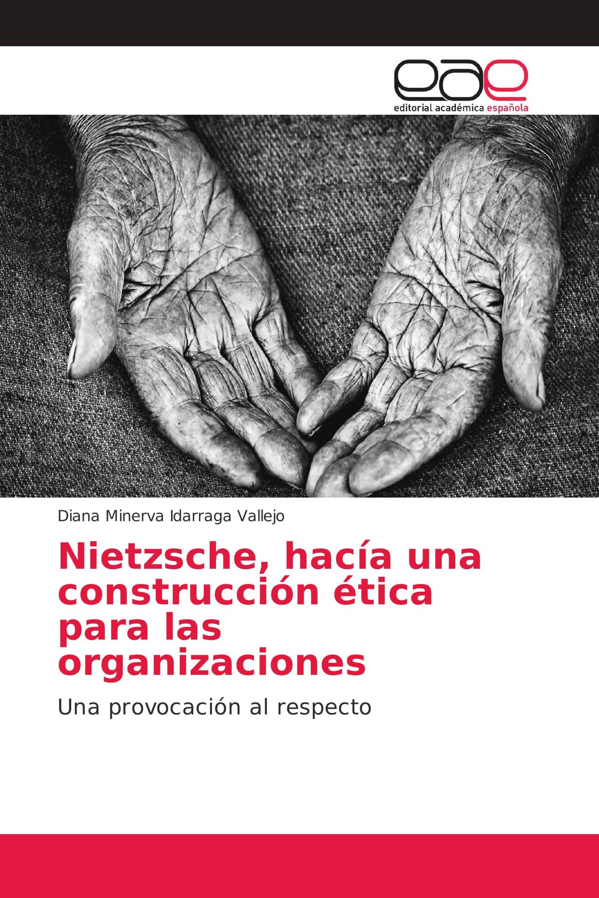 Nietzsche, hacía una construcción ética para las organizaciones