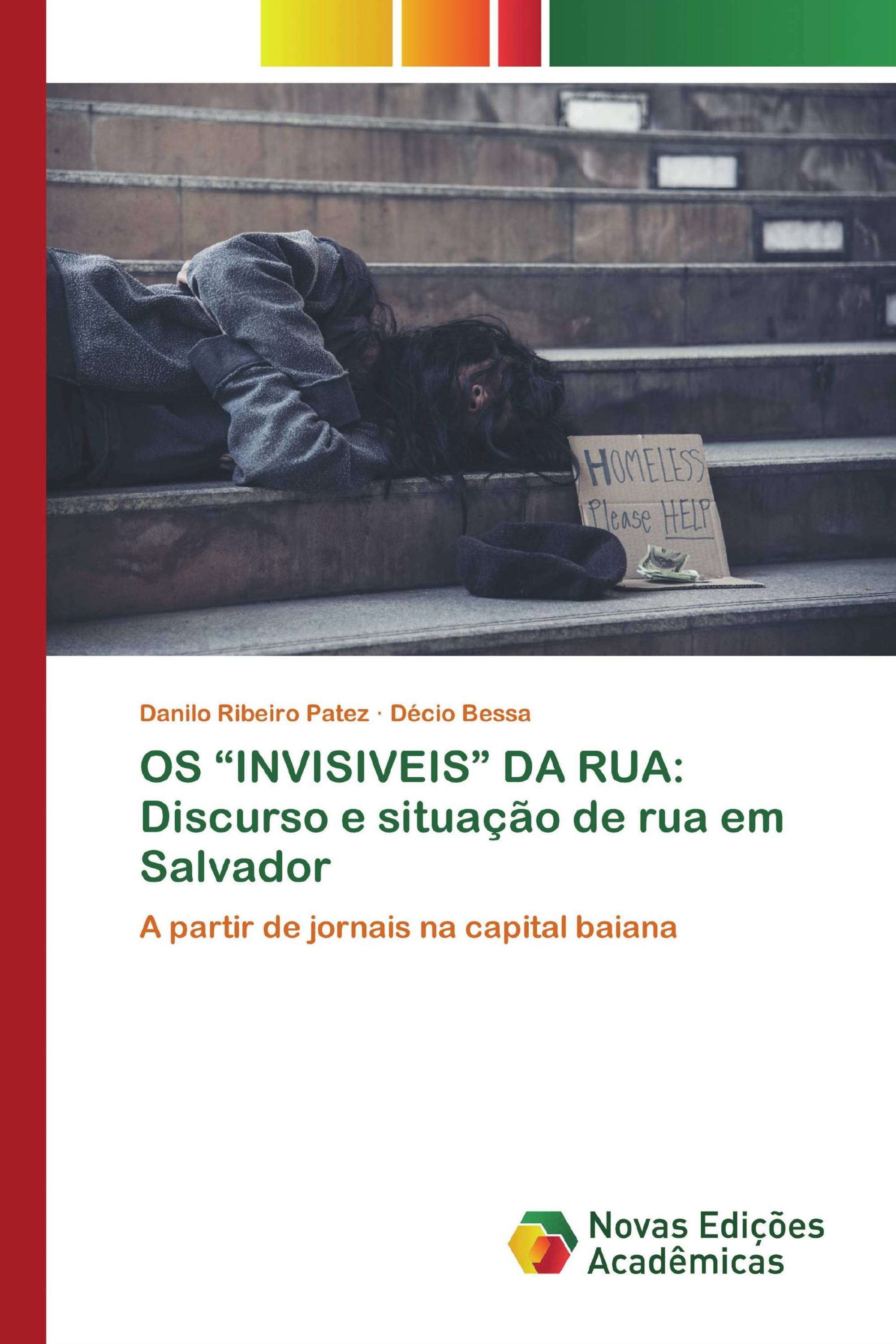 OS “INVISIVEIS” DA RUA: Discurso e situação de rua em Salvador