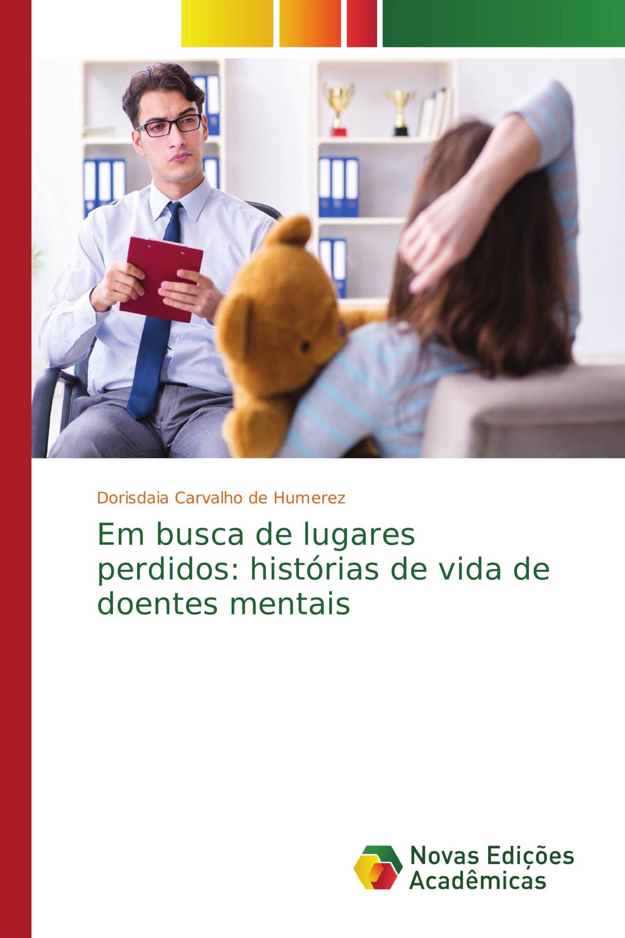 Em busca de lugares perdidos: histórias de vida de doentes mentais