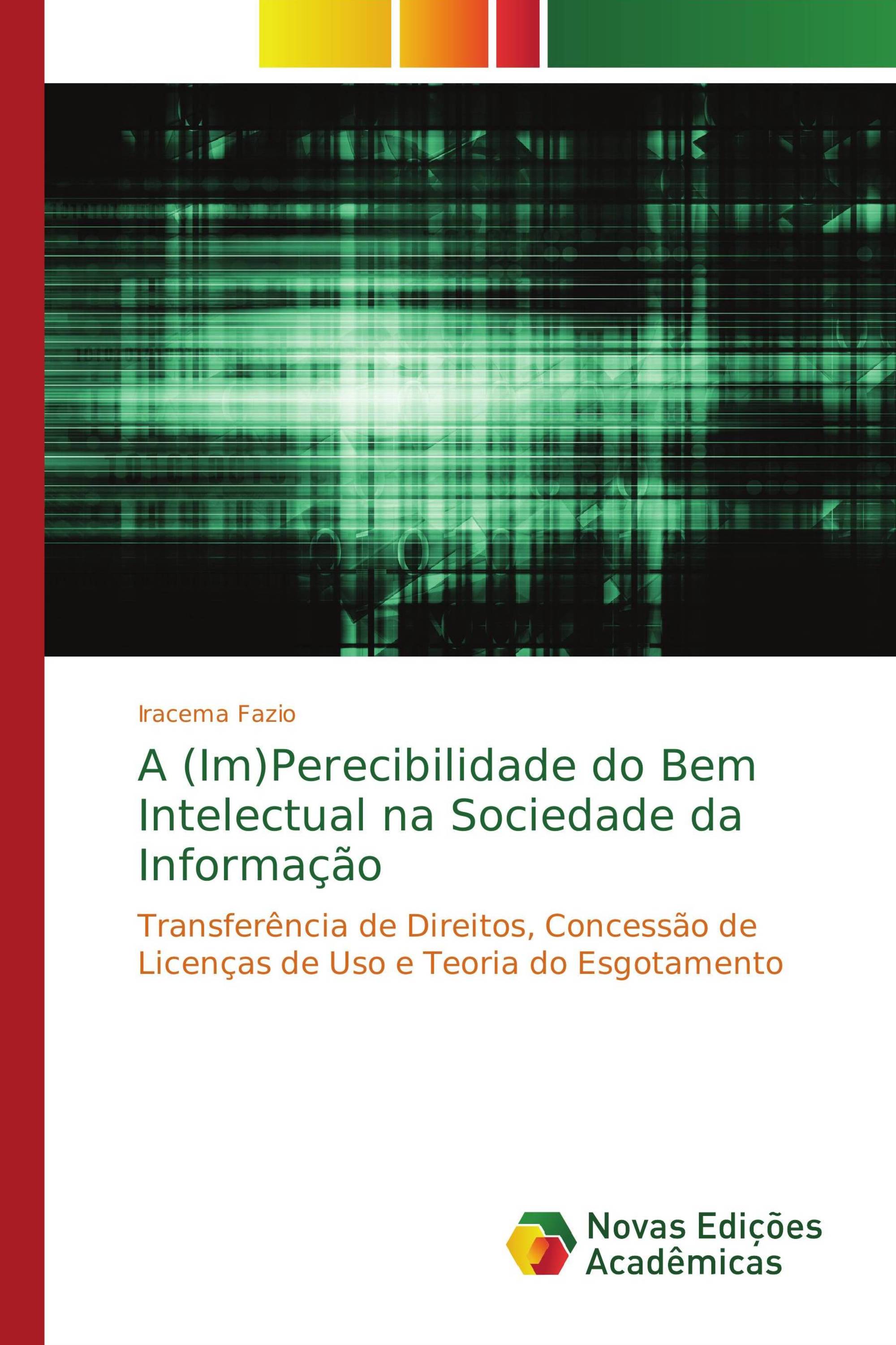 A (Im)Perecibilidade do Bem Intelectual na Sociedade da Informação