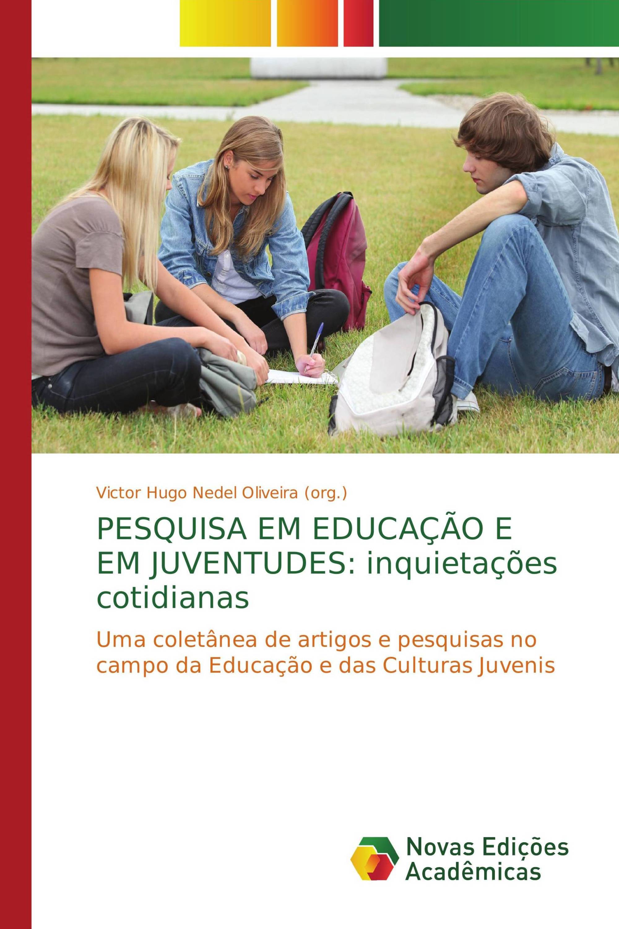 PESQUISA EM EDUCAÇÃO E EM JUVENTUDES: inquietações cotidianas