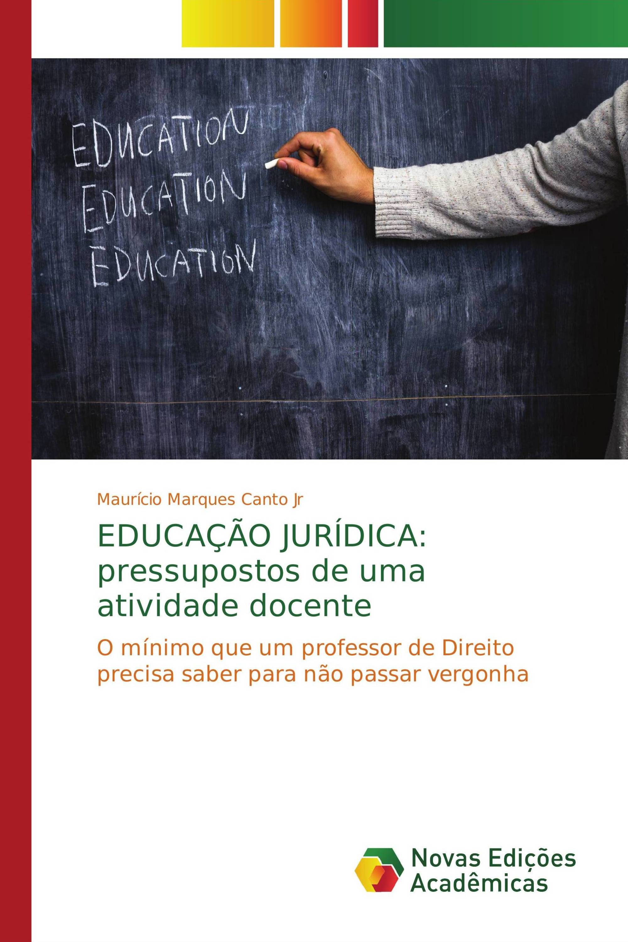 EDUCAÇÃO JURÍDICA: pressupostos de uma atividade docente