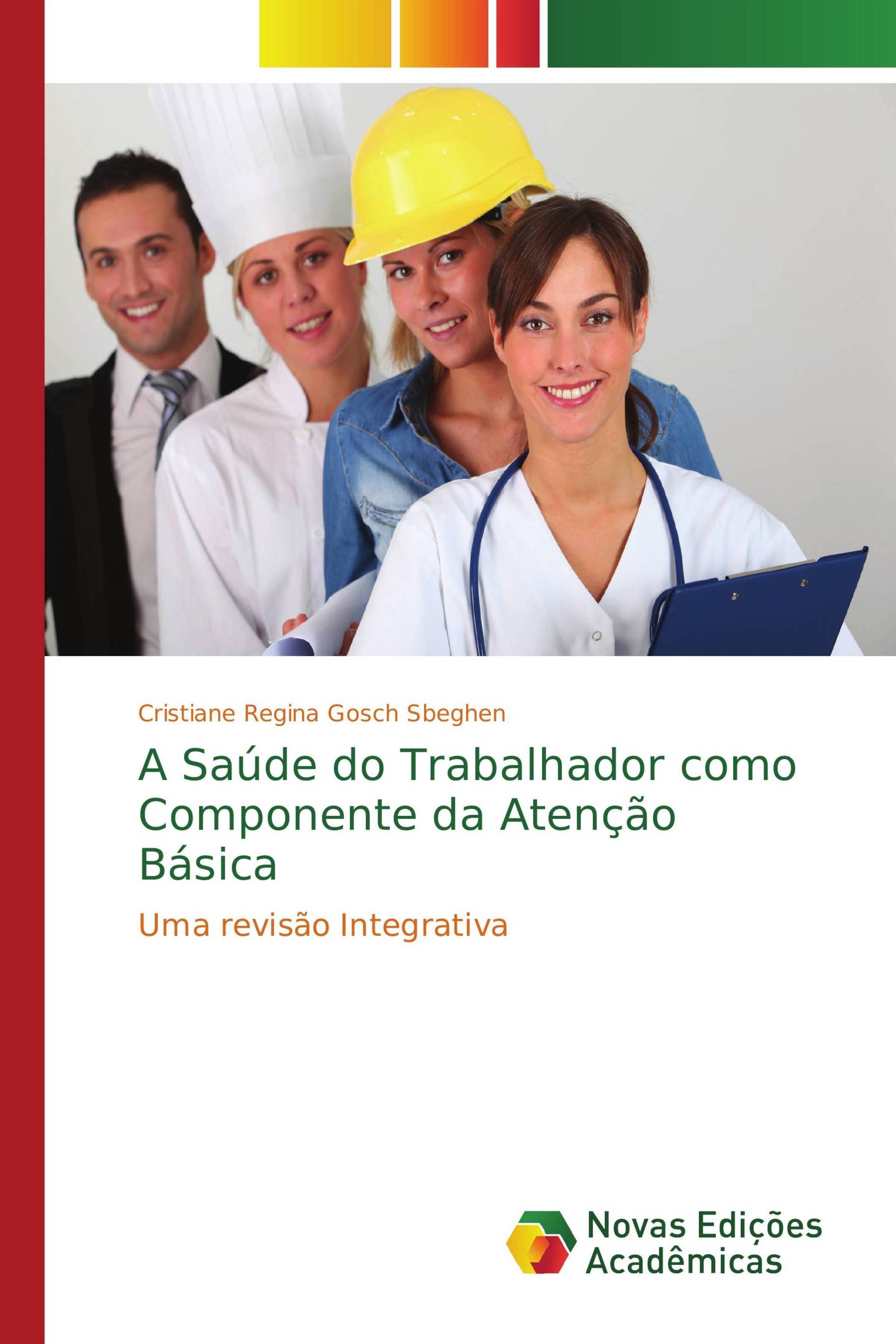 A Saúde do Trabalhador como Componente da Atenção Básica