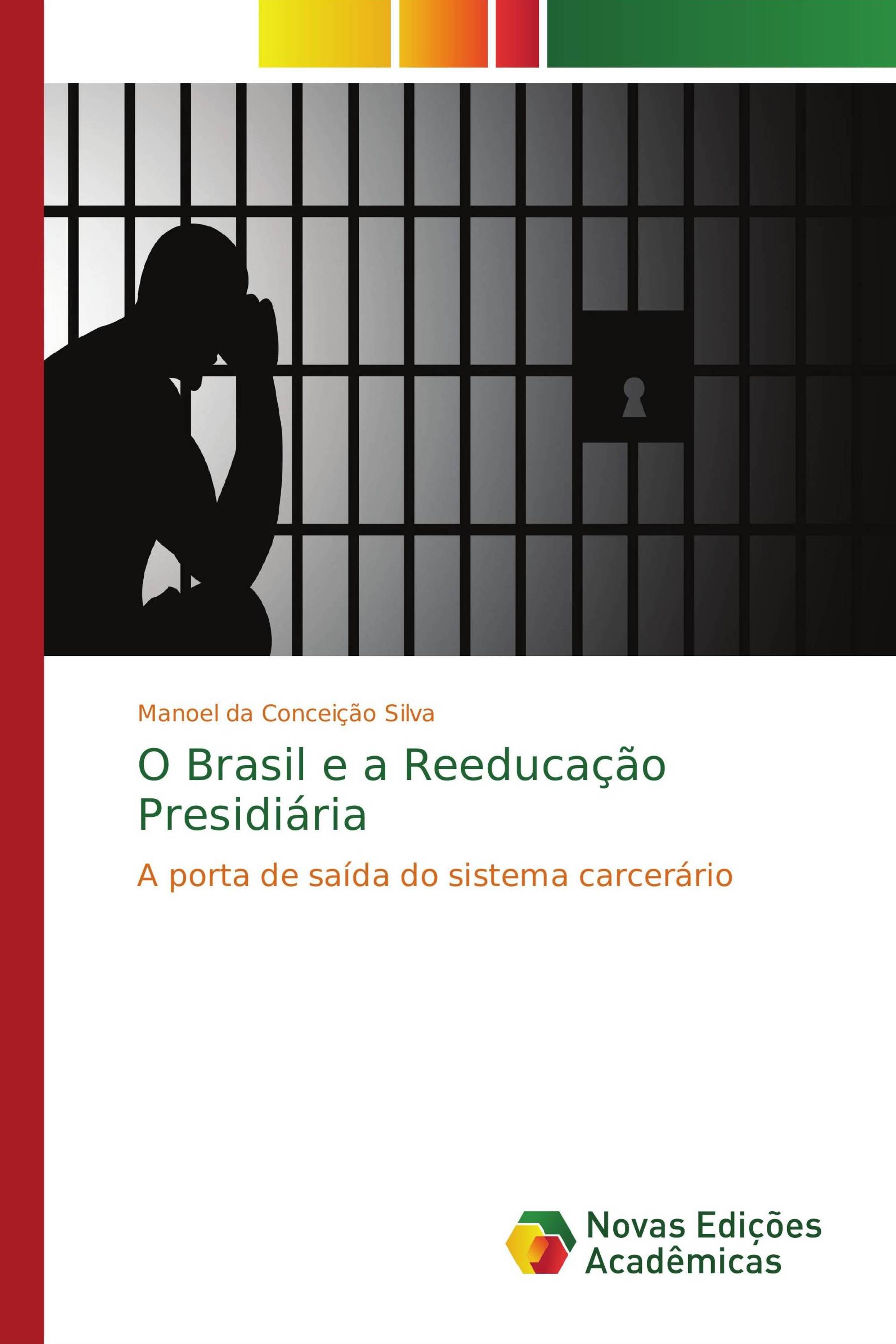 O Brasil e a Reeducação Presidiária