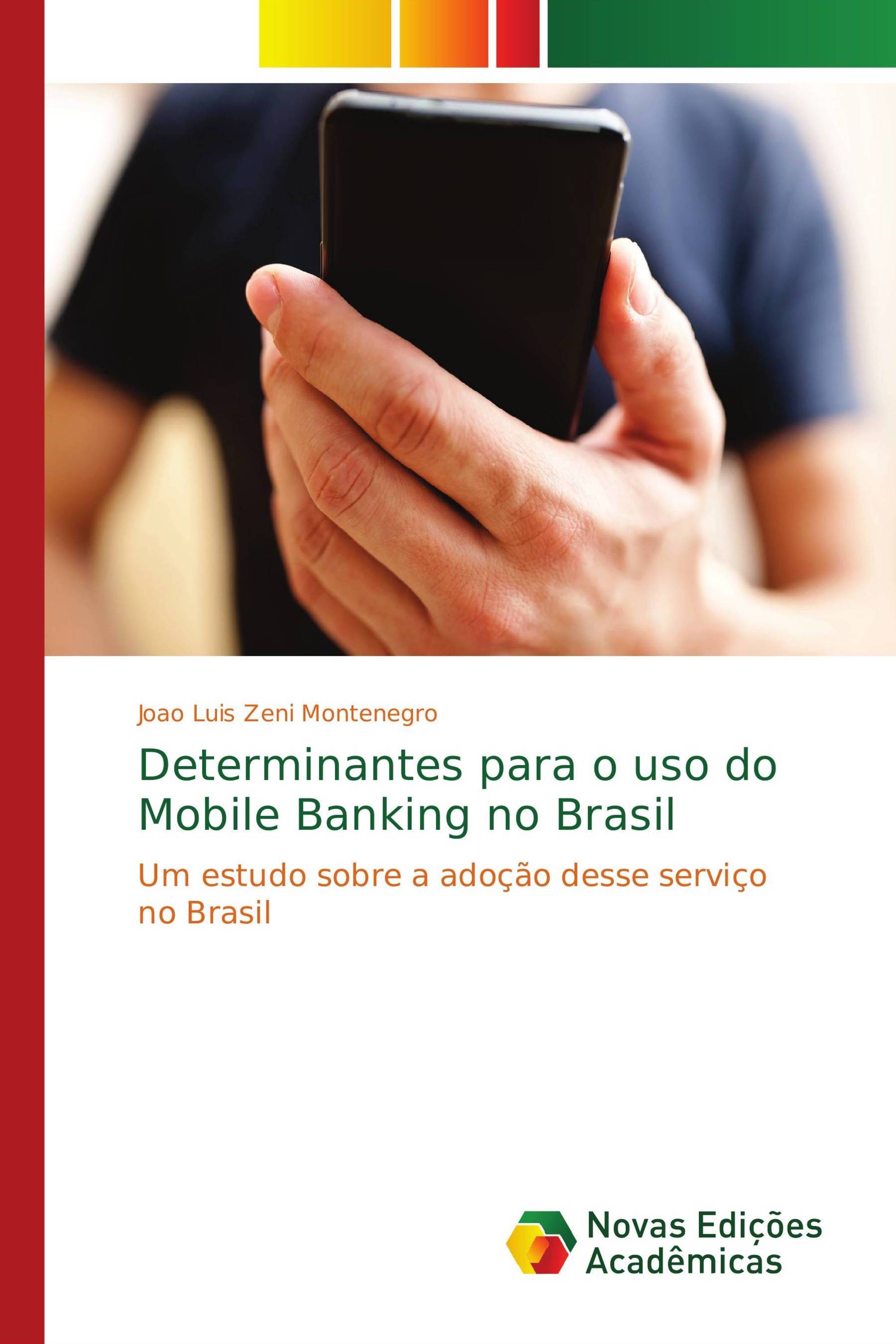 Determinantes para o uso do Mobile Banking no Brasil