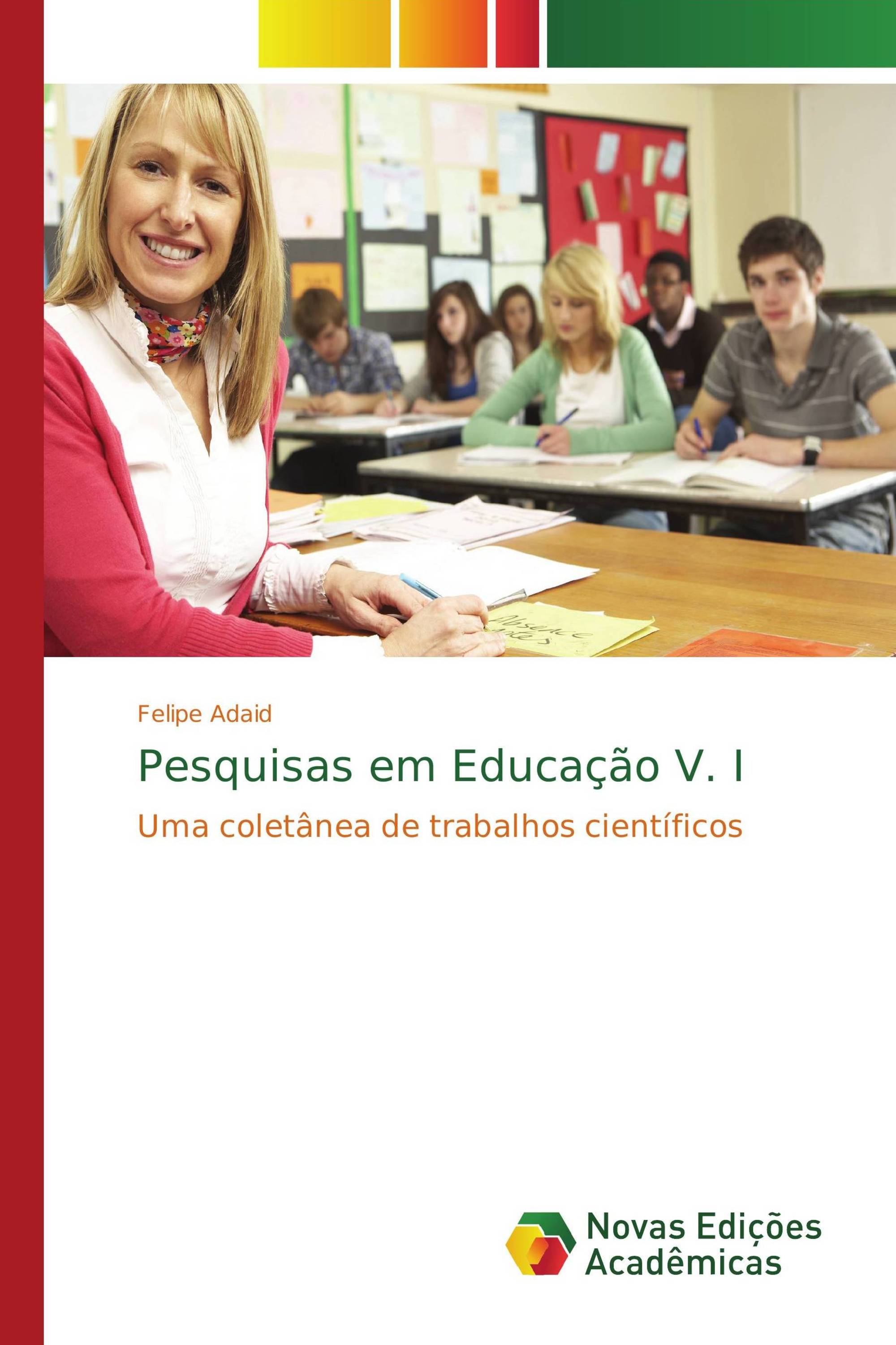 Pesquisas em Educação V. I