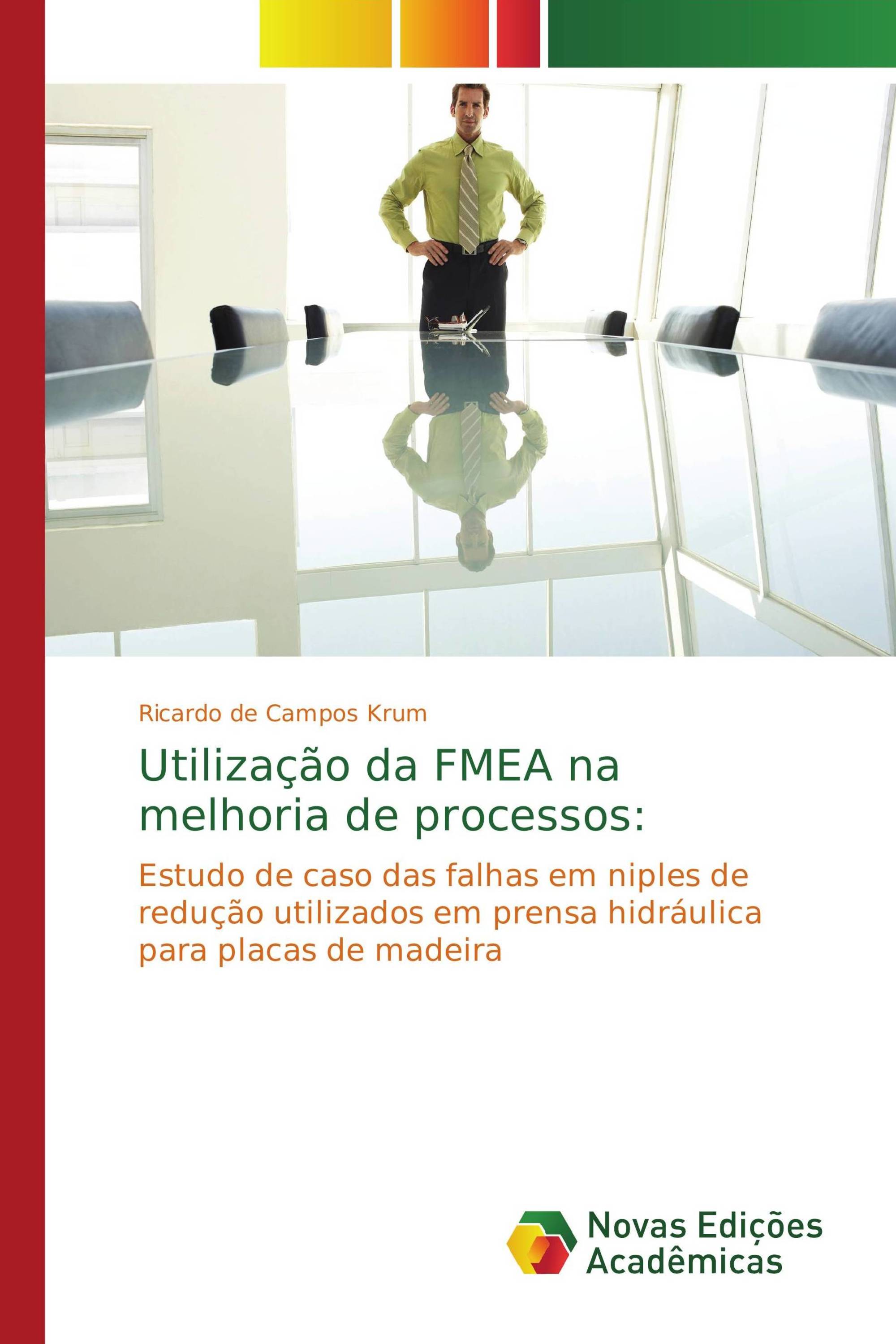 Utilização da FMEA na melhoria de processos: