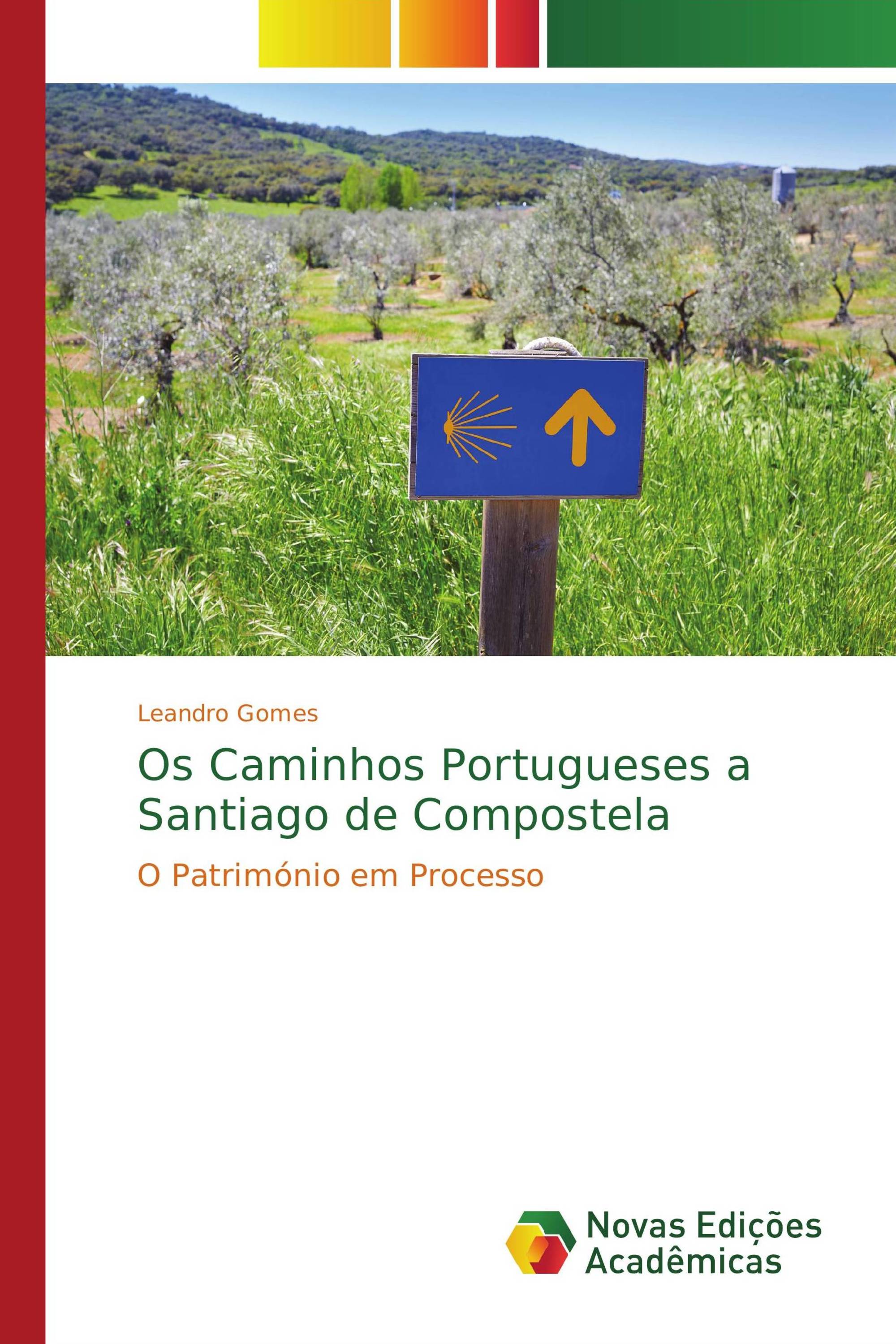 Os Caminhos Portugueses a Santiago de Compostela