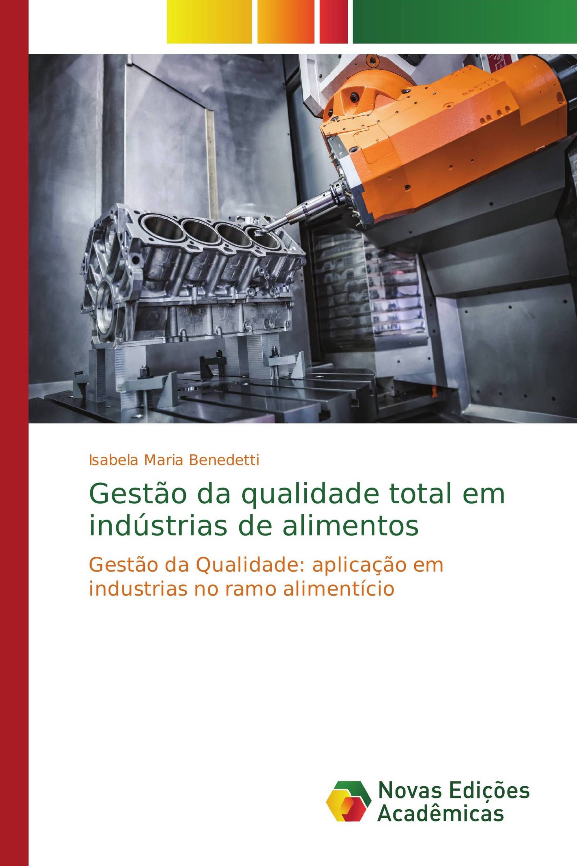 Gestão da qualidade total em indústrias de alimentos