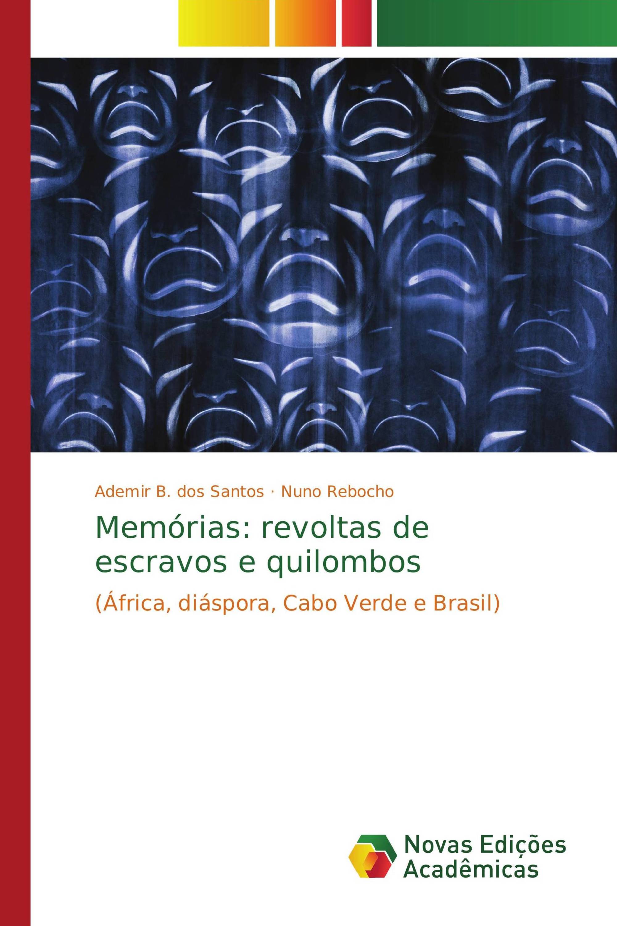 Memórias: revoltas de escravos e quilombos