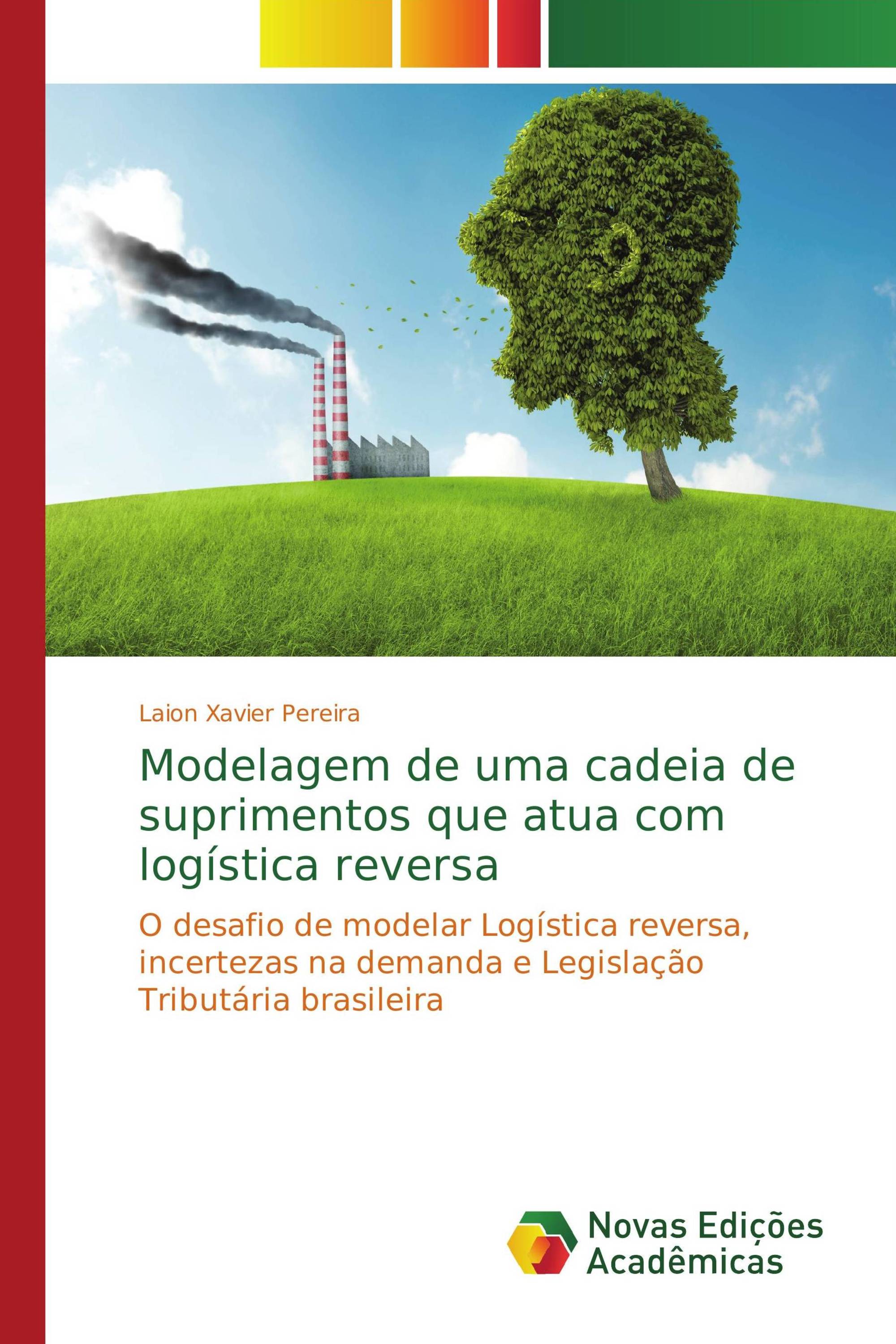 Modelagem de uma cadeia de suprimentos que atua com logística reversa